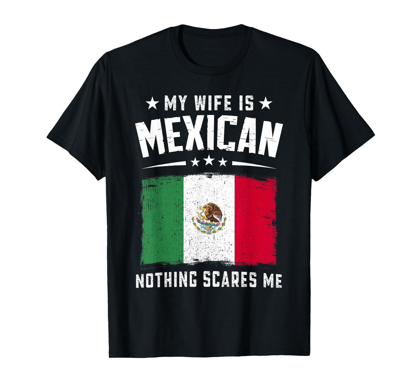 My Wife Is Mexican Nothing Scares Me T-Shirt - Unique Graphic Men Women - T-Shirt, Sweatshirt, Hoodie