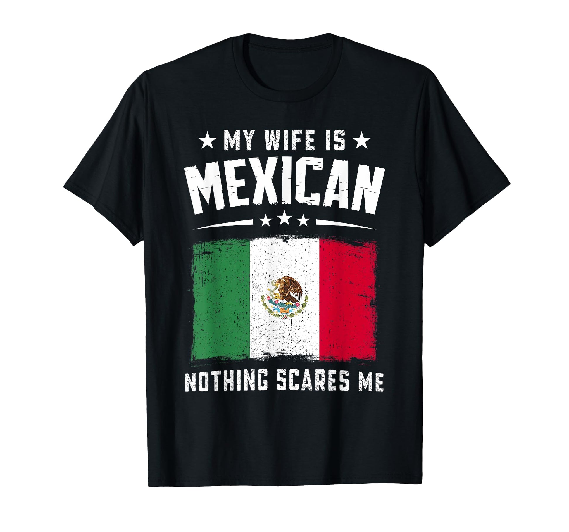 My Wife Is Mexican Nothing Scares Me T-Shirt - Unique Graphic Men Women - T-Shirt, Sweatshirt, Hoodie
