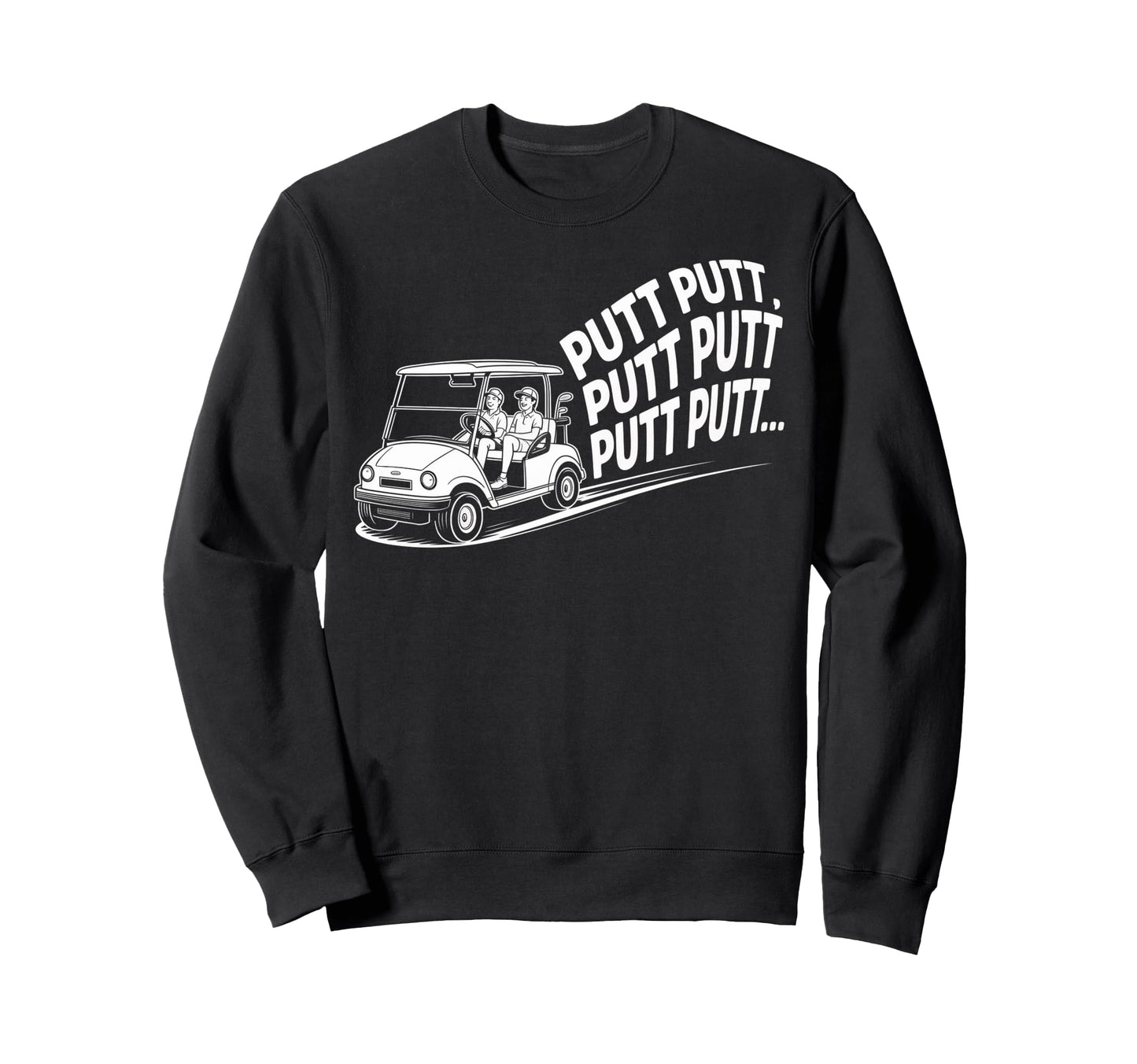 Funny Dad Golf Golfer Golfing Cart Sweatshirt - Trendy Graphic for Adults - T-Shirt, Sweatshirt, Hoodie
