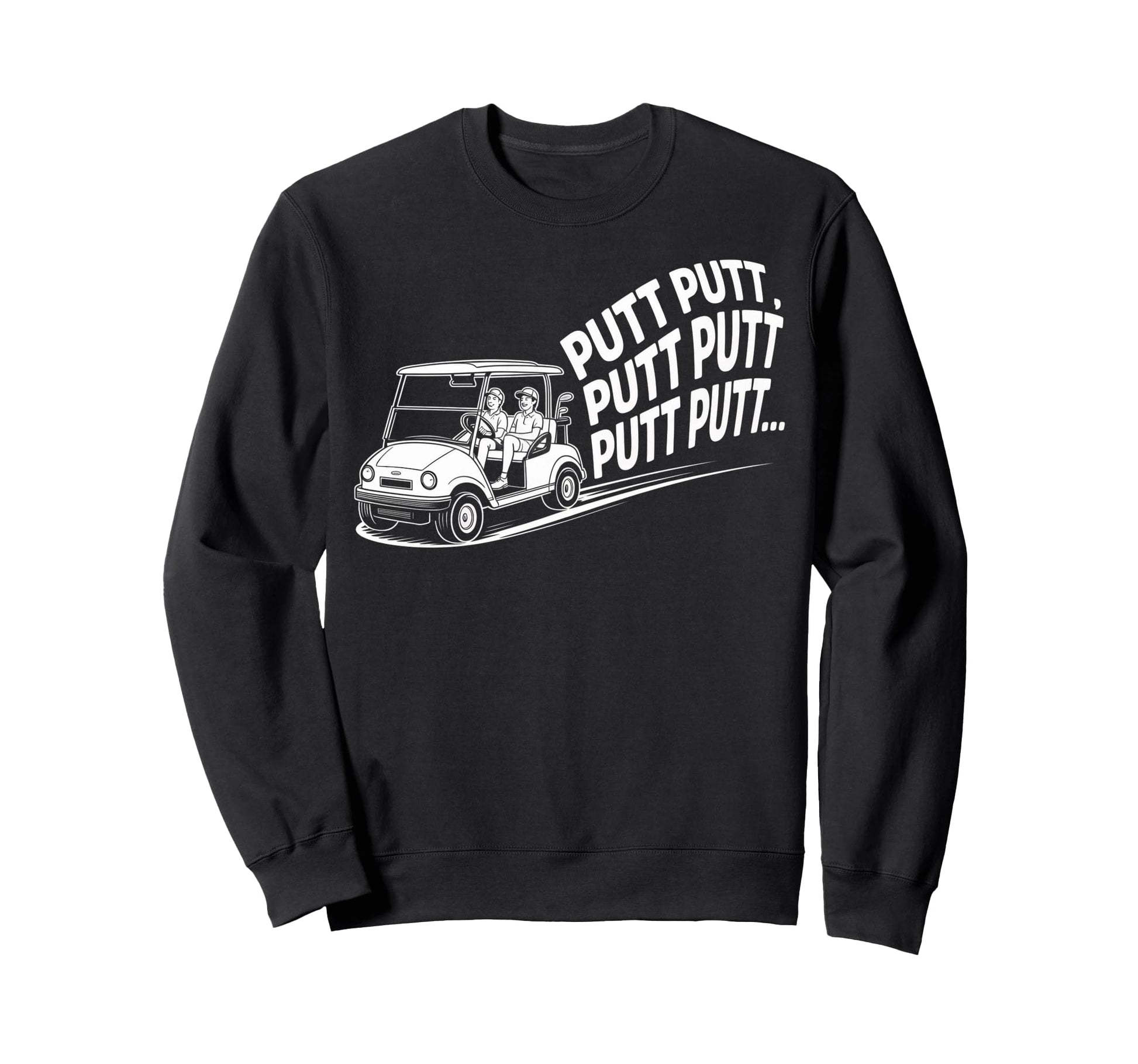 Funny Dad Golf Golfer Golfing Cart Sweatshirt - Trendy Graphic for Adults - T-Shirt, Sweatshirt, Hoodie