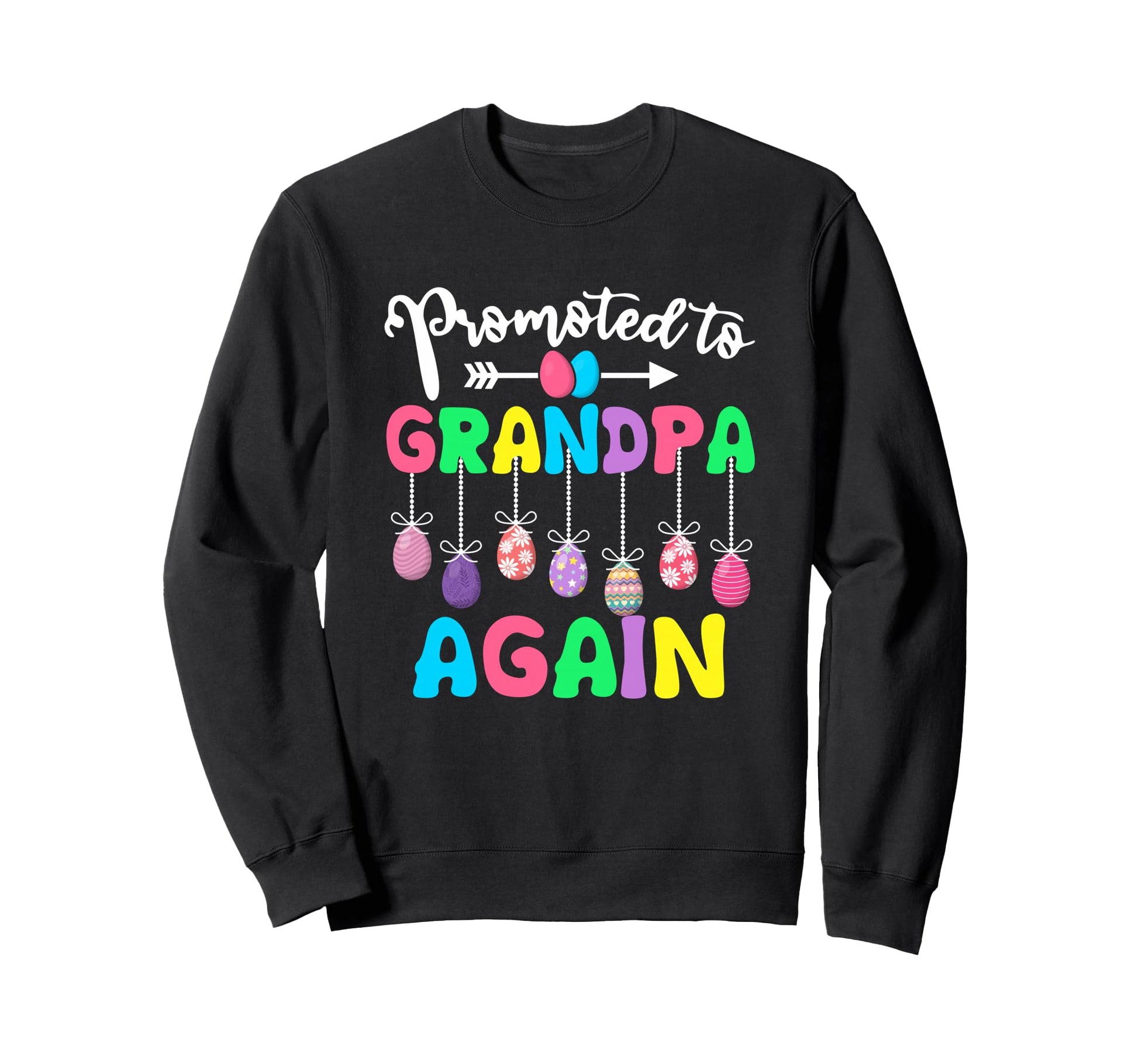 Promoted To Grandpa Again Easter Sweatshirt - Aesthetic Graphic Men Women - T-Shirt, Sweatshirt, Hoodie