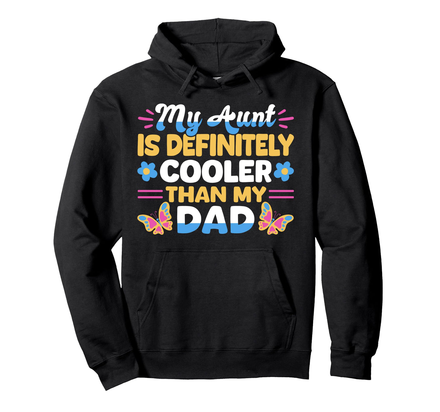 My Aunt Is Definitely Cooler Than Your Hoodie - Trendy Graphic Men Women - T-Shirt, Sweatshirt, Hoodie