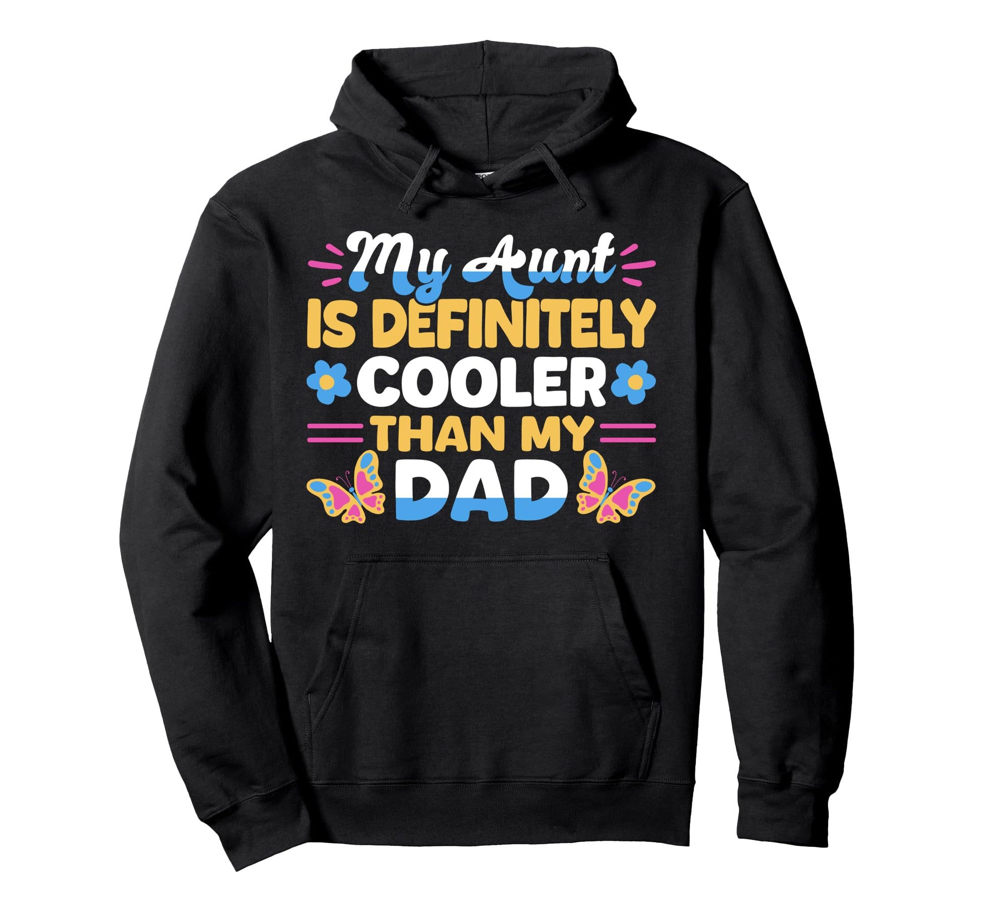 My Aunt Is Definitely Cooler Than Your Hoodie - Trendy Graphic Men Women - T-Shirt, Sweatshirt, Hoodie