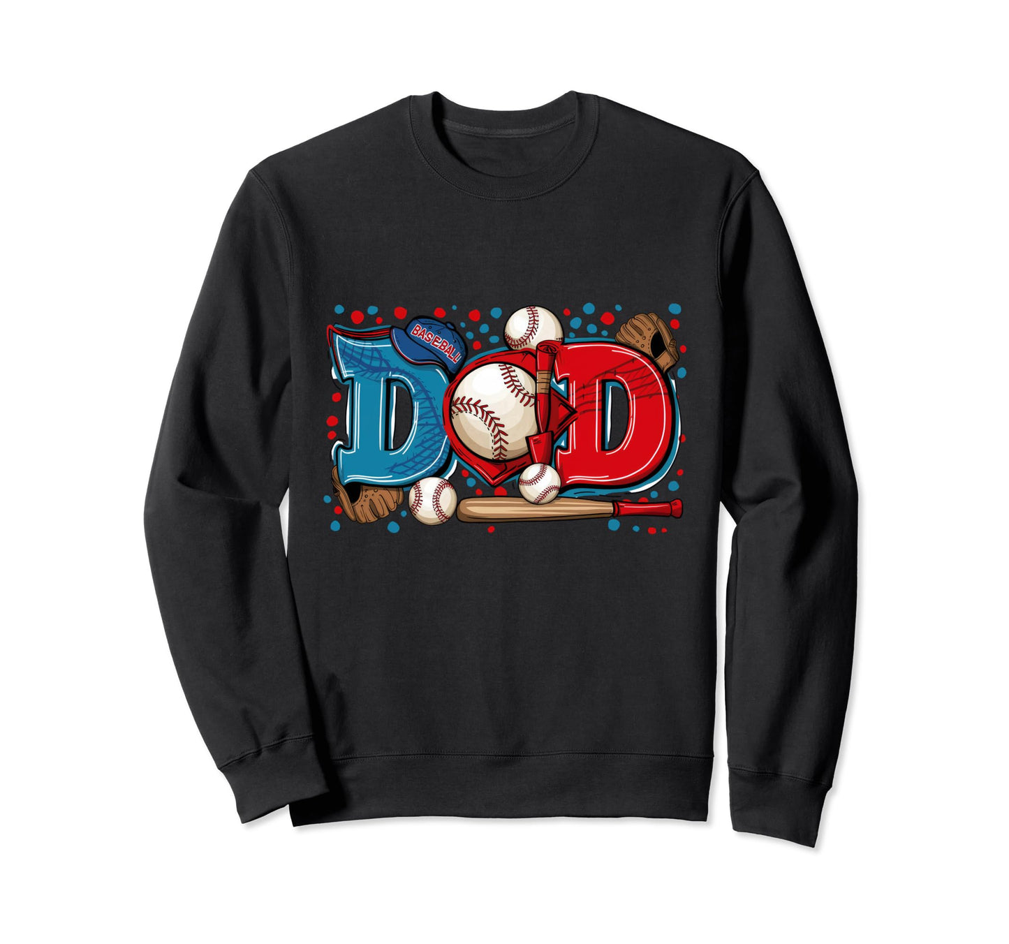 Baseball Dad Fathers Day Team Sweatshirt - Fun Novelty Design Men Women - T-Shirt, Sweatshirt, Hoodie