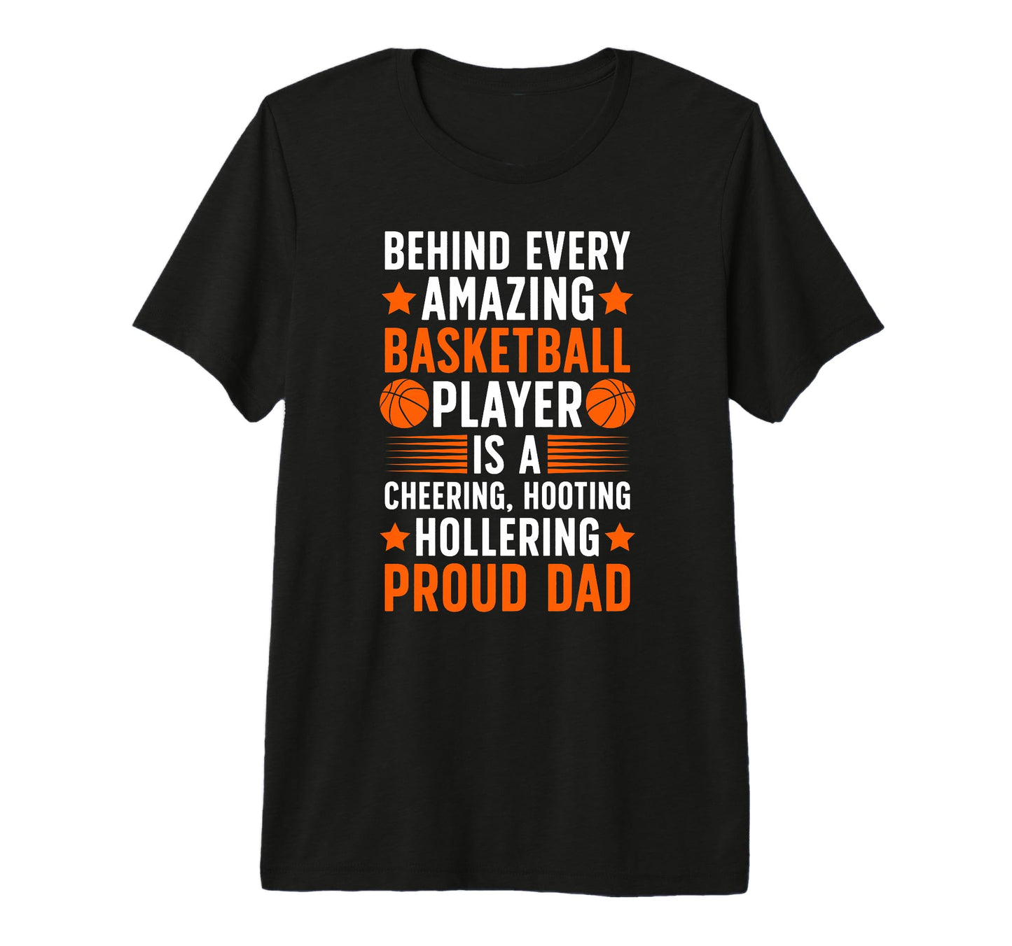 Mens Proud Dad Basketball Dad Basketball T-Shirt - Graphic Print Unisex - T-Shirt, Sweatshirt, Hoodie