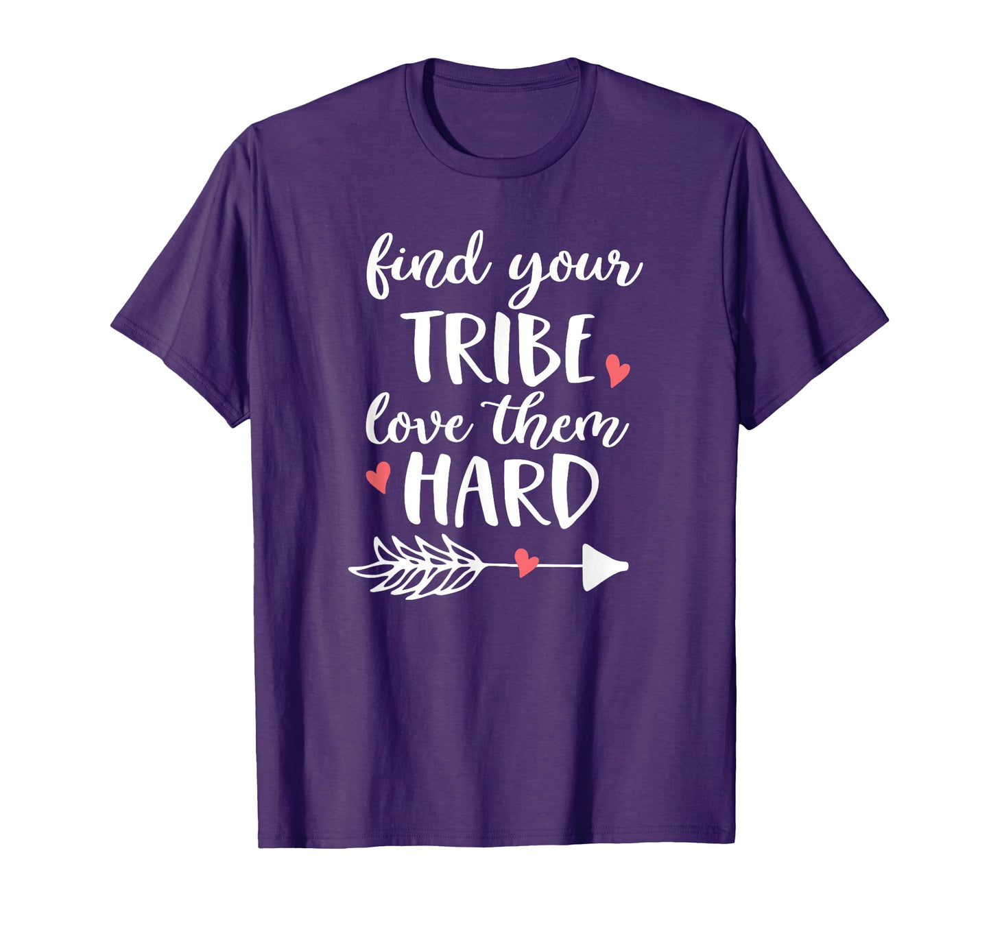 Find Your Tribe Love Them Hard I T-Shirt - Aesthetic Graphic Men Women - T-Shirt, Sweatshirt, Hoodie