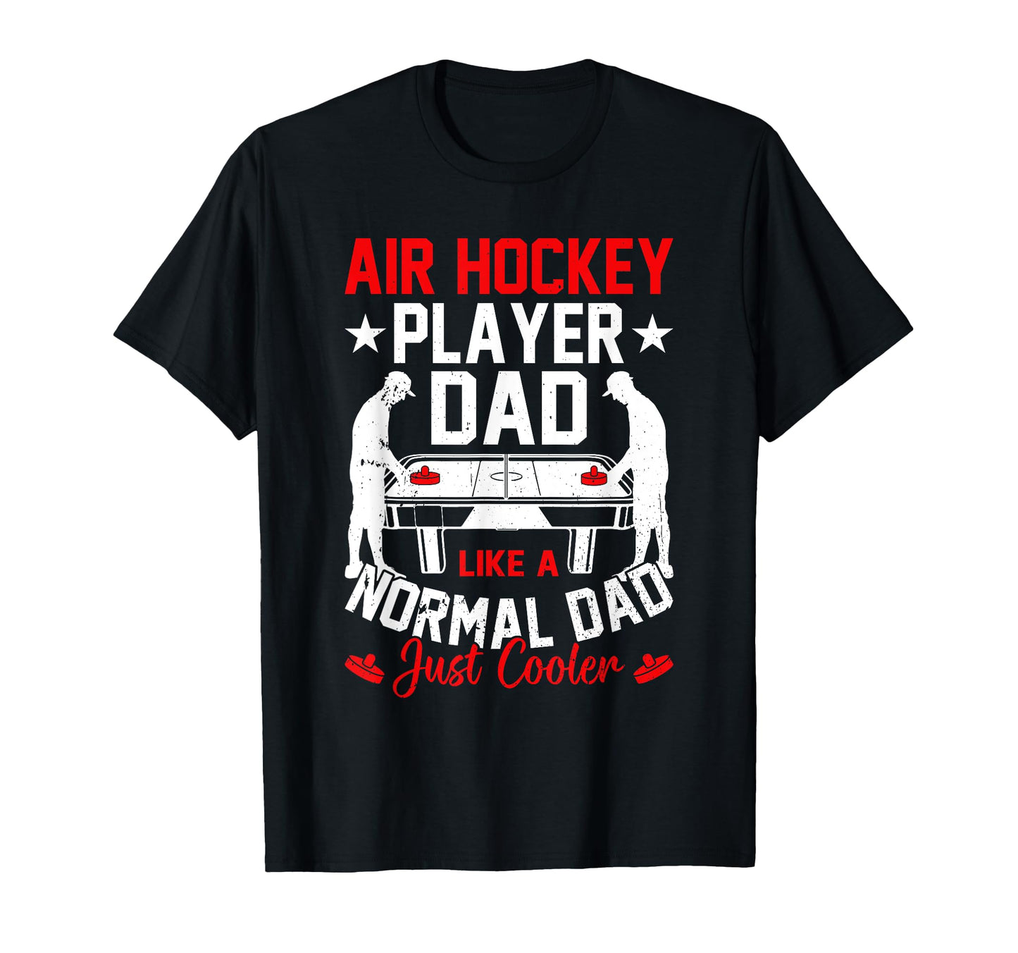 Air Hockey Player Dad Like Normal Dad T-Shirt - Unique Graphic Men Women - T-Shirt, Sweatshirt, Hoodie