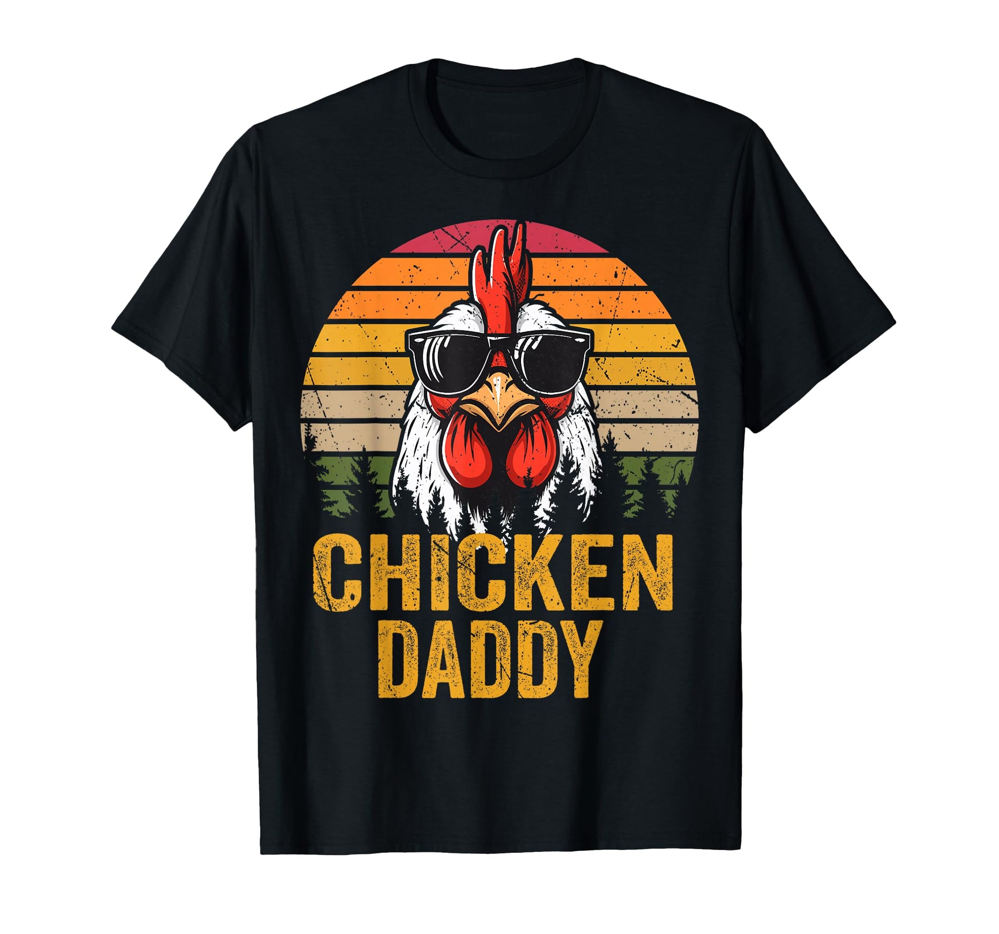 Chicken Daddy Rooster Dad Farmer T-Shirt - Casual Everyday Wear Unisex - T-Shirt, Sweatshirt, Hoodie