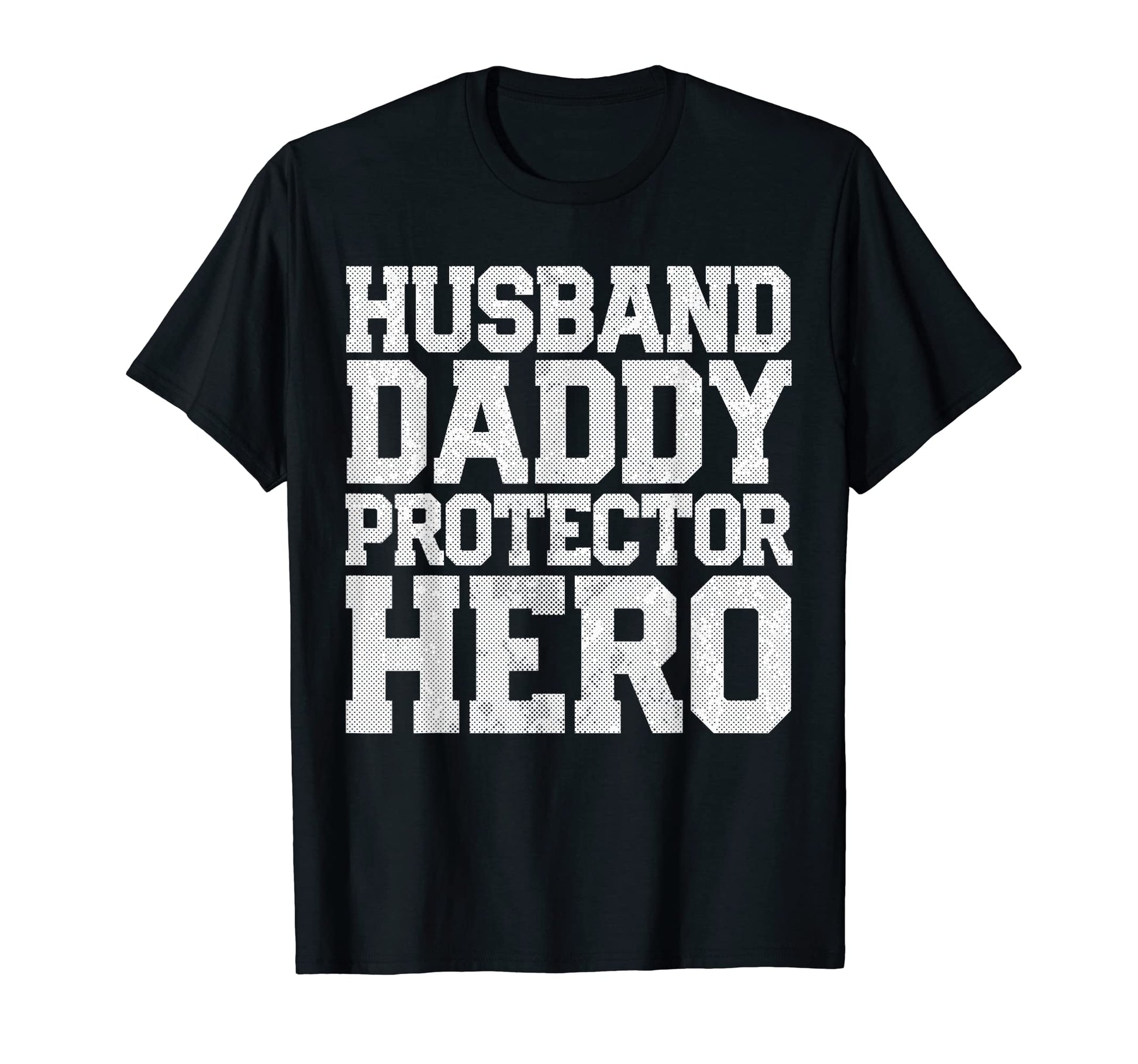Mens Husband Daddy Protector Hero T-Shirt - Graphic Print for Adults - T-Shirt, Sweatshirt, Hoodie