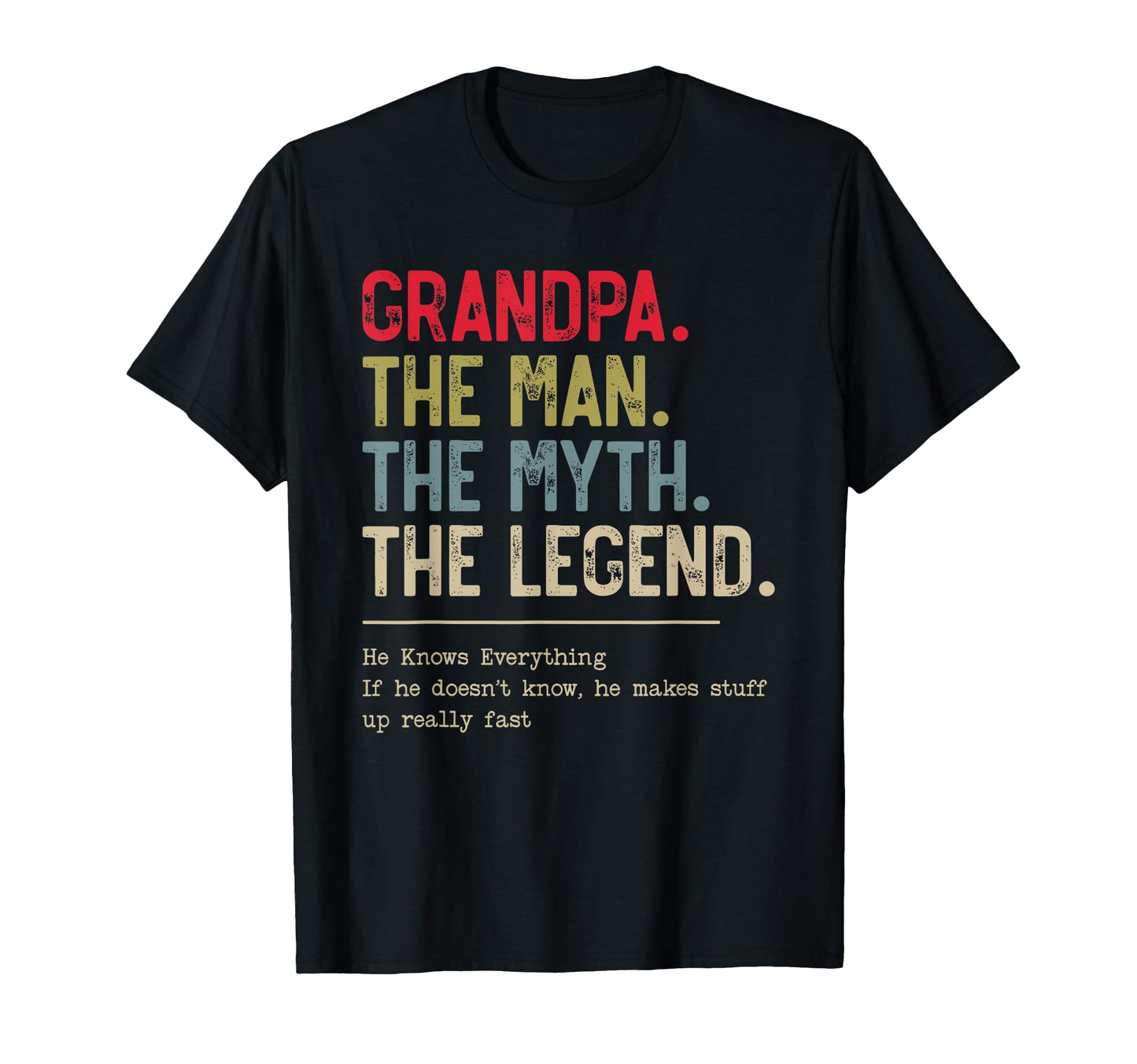 Grandpa Myth Legend He Knows T-Shirt - Fun Novelty Design Men Women - T-Shirt, Sweatshirt, Hoodie