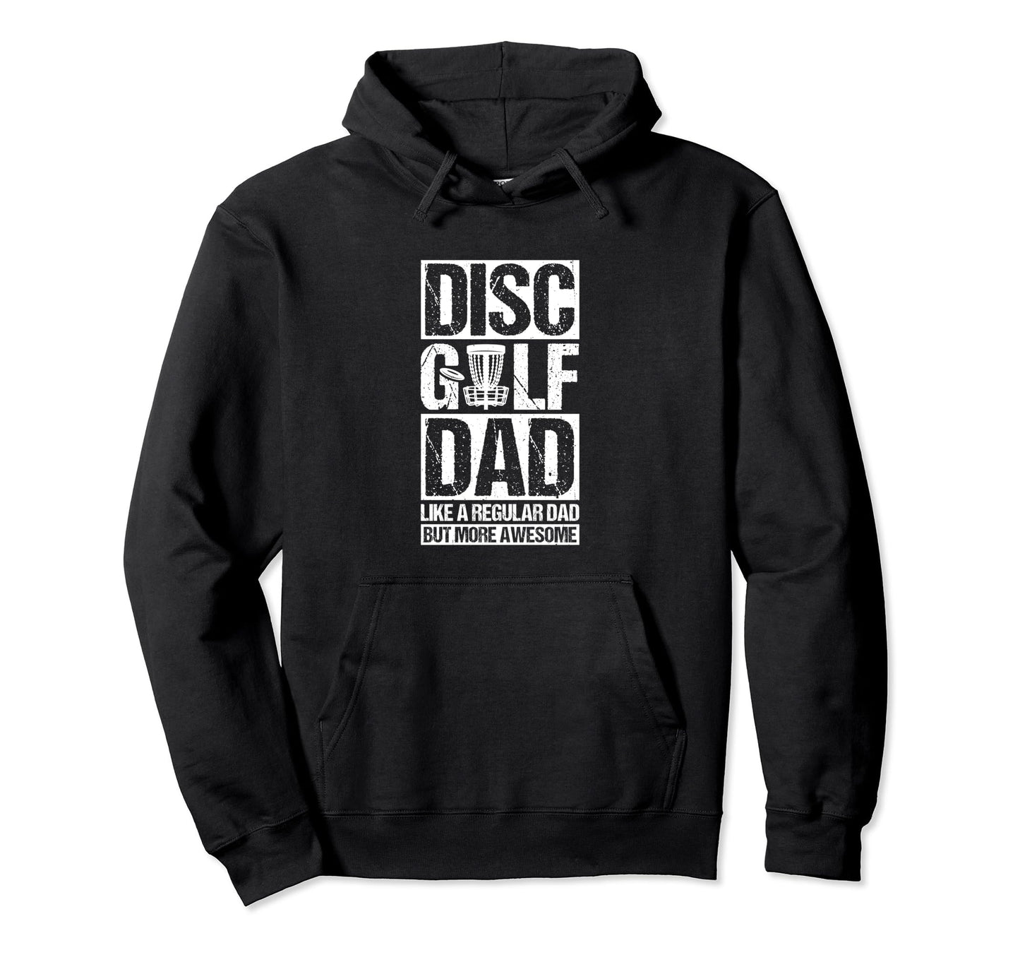 Disc Golf Dad Like Regular Dad But More Hoodie - Trendy Graphic Unisex - T-Shirt, Sweatshirt, Hoodie