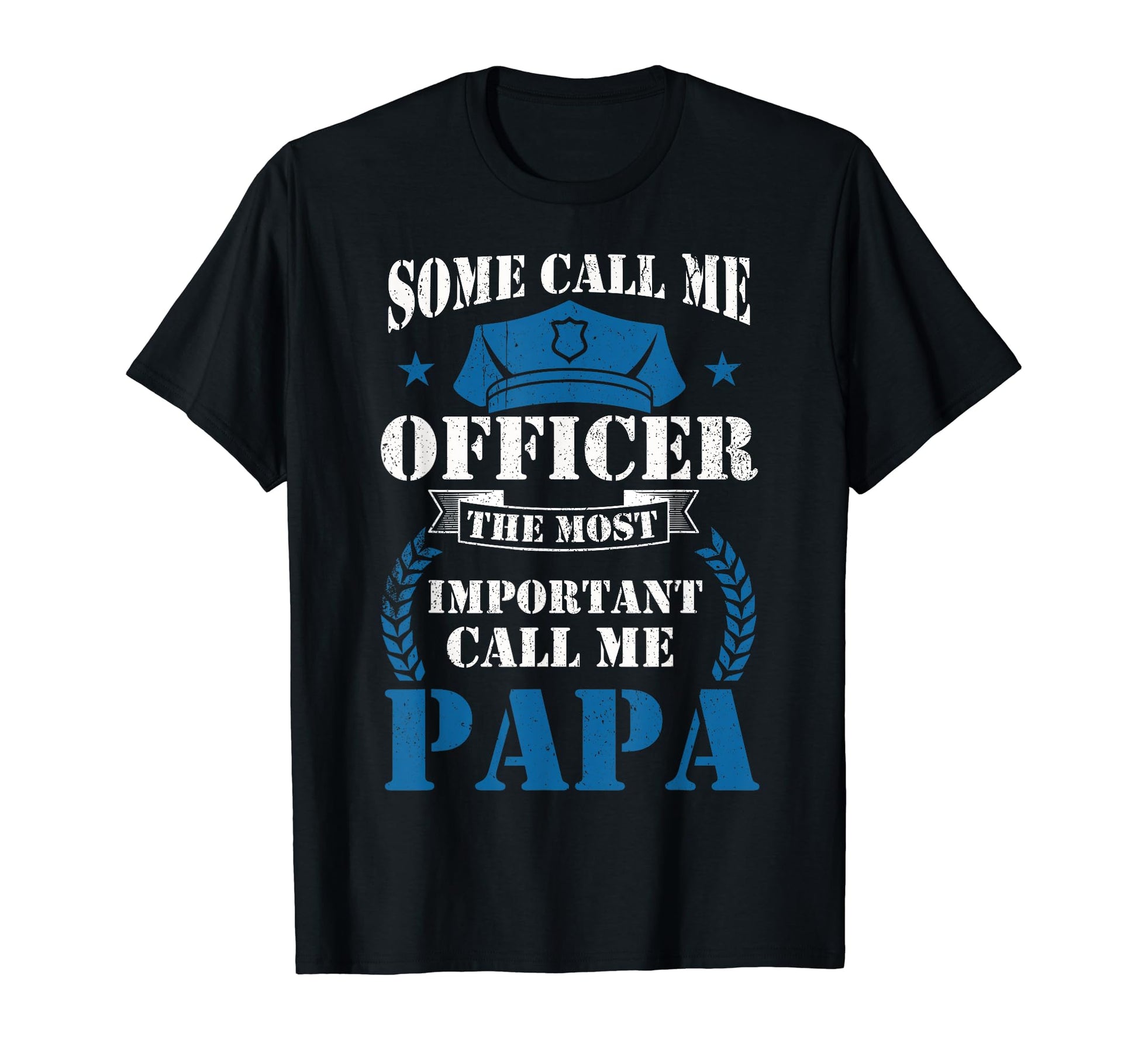 Police Papa Officer Dad T-Shirt - Unique Graphic for Adults - T-Shirt, Sweatshirt, Hoodie