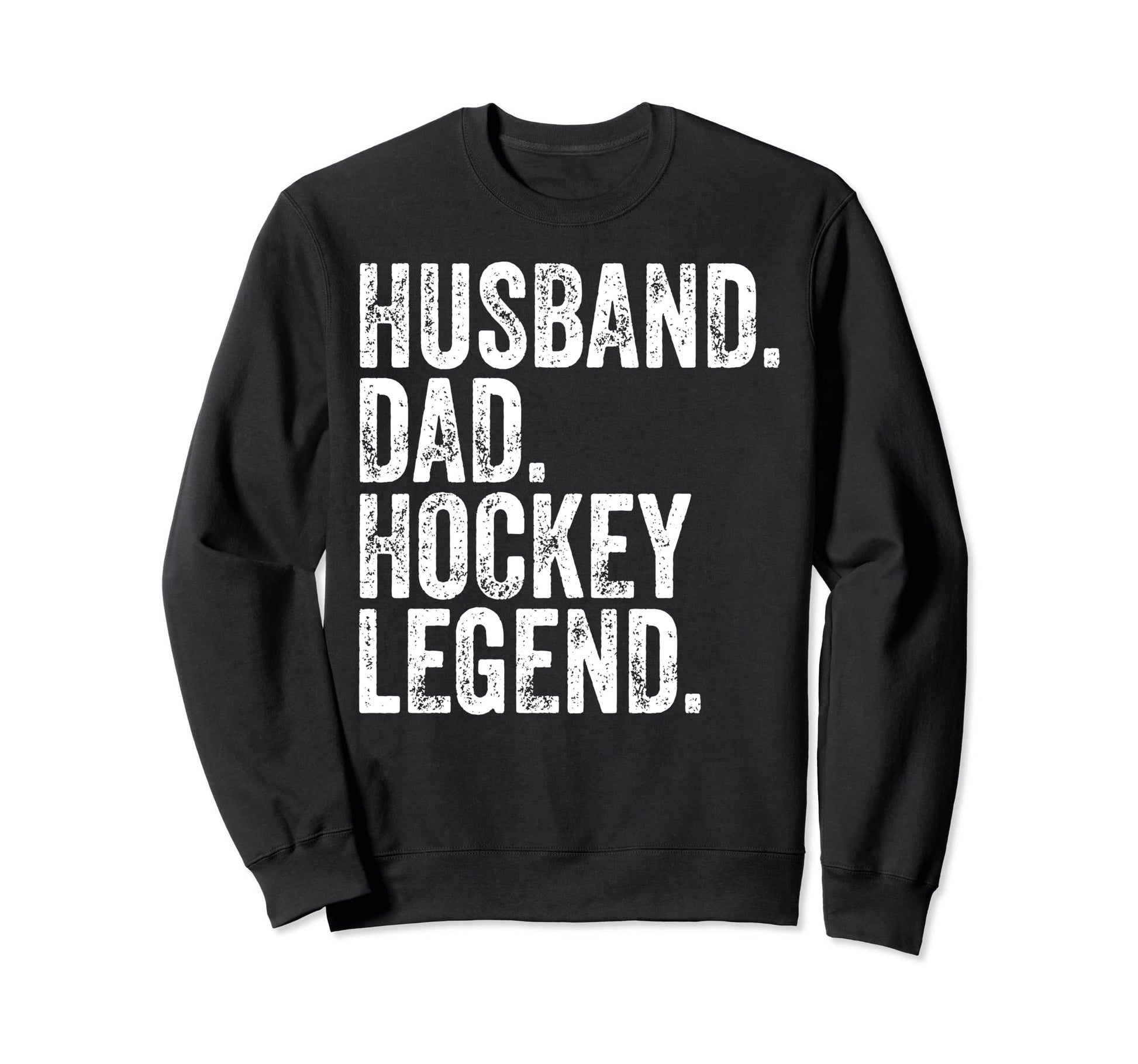 Funny Fathers Day Husband Dad Sweatshirt - Casual Everyday Wear Unisex - T-Shirt, Sweatshirt, Hoodie