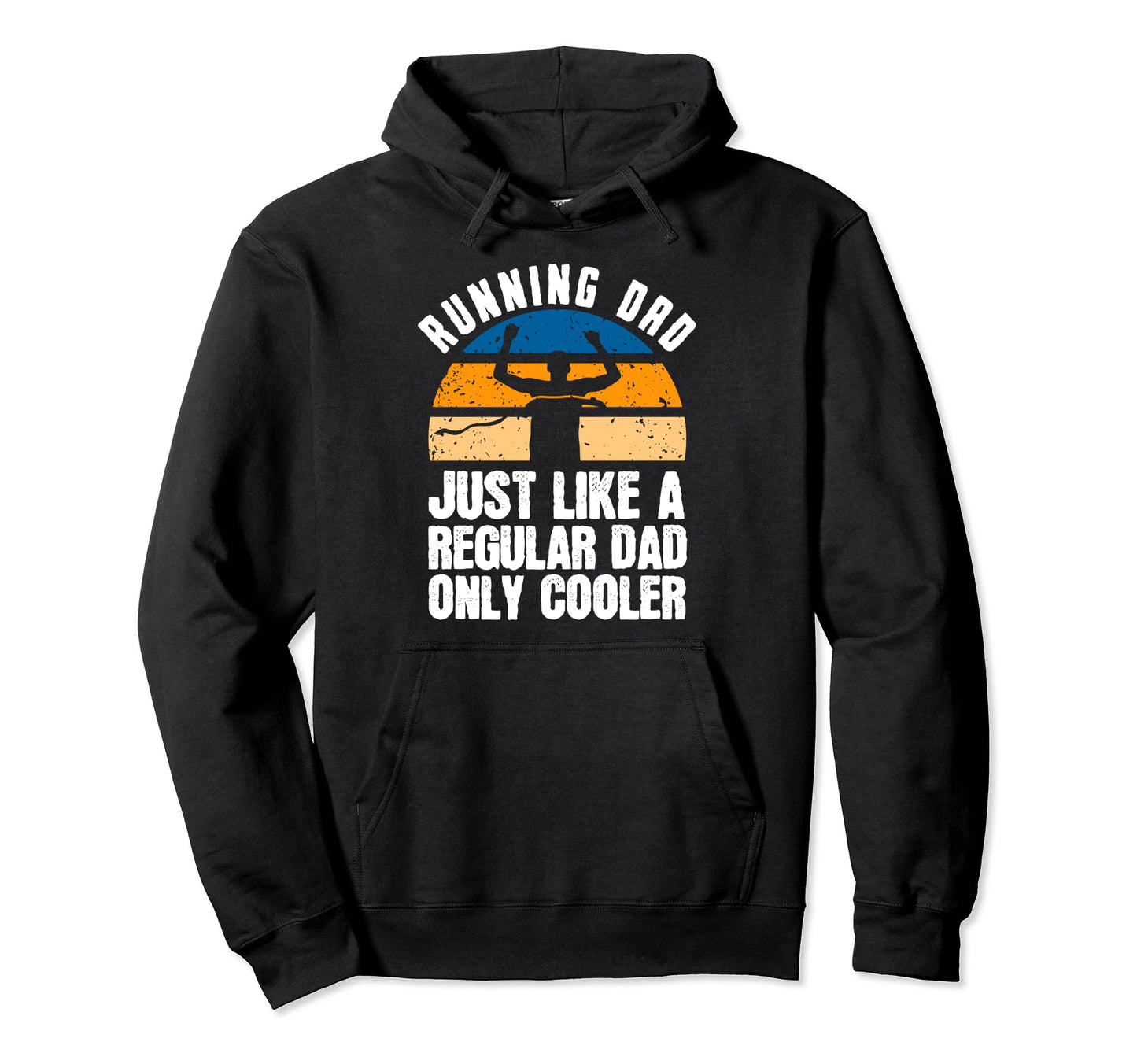 Running Dad Just Like Regular Dad Only Hoodie - Custom Art Print Unisex - T-Shirt, Sweatshirt, Hoodie
