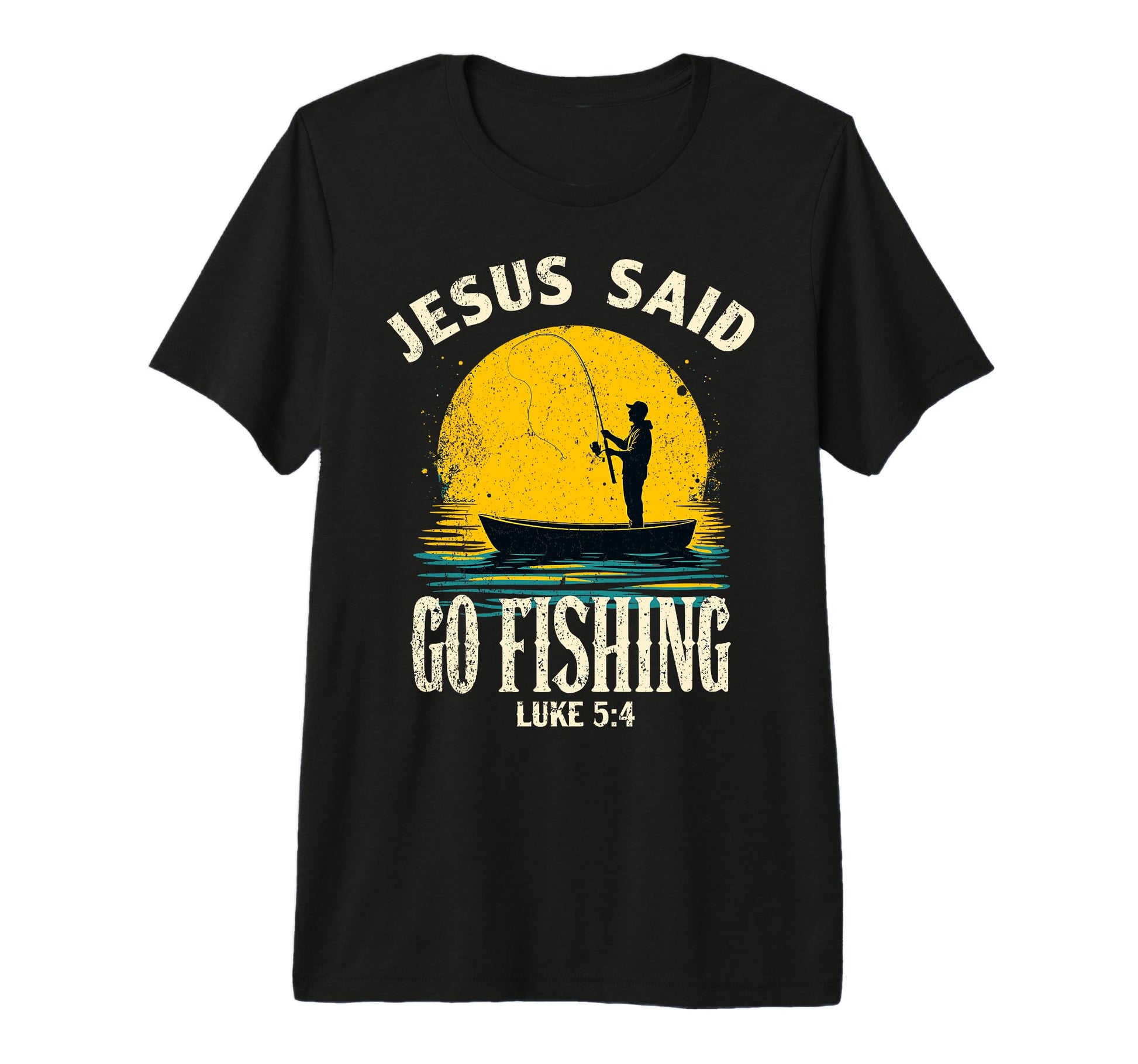Jesus Said Go Fishing Bible Verse T-Shirt - Novelty Apparel Unisex - T-Shirt, Sweatshirt, Hoodie