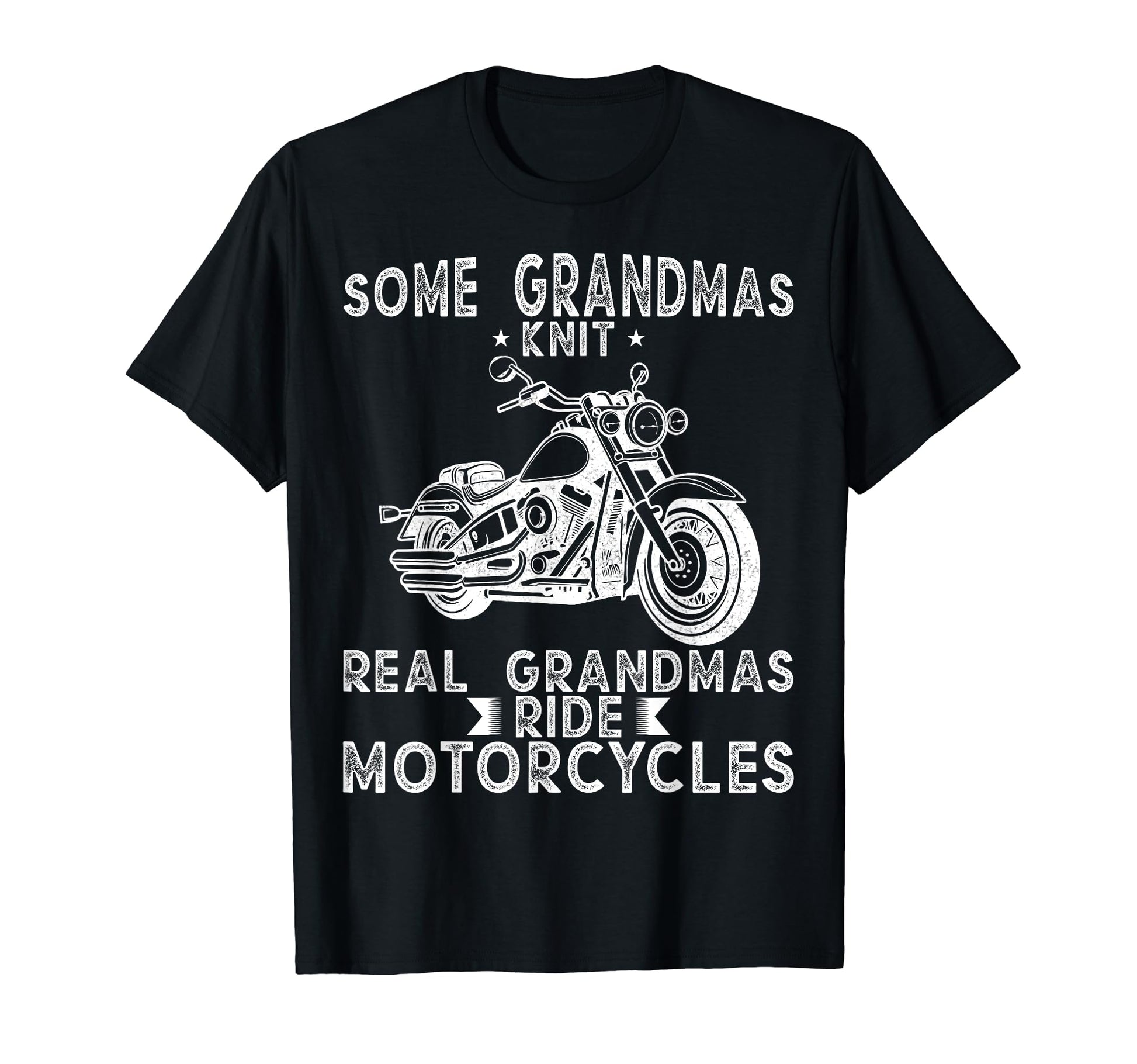 Some Grandmas Knit Real Grandmas Ride T-Shirt - Unique Graphic Men Women - T-Shirt, Sweatshirt, Hoodie