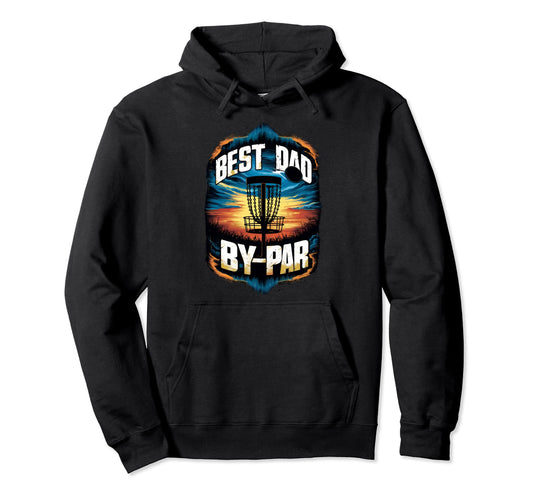 Best Dad Par Disc Golf Fatherss Day Hoodie - Unique Graphic Men Women - T-Shirt, Sweatshirt, Hoodie