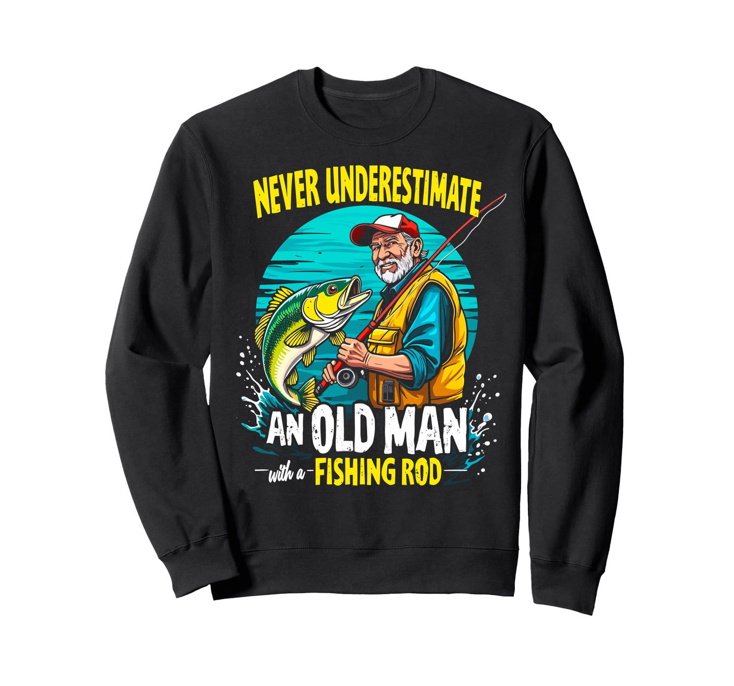 Never Underestimate Old Fishing Rod Sweatshirt - Minimalist Print Unisex - T-Shirt, Sweatshirt, Hoodie