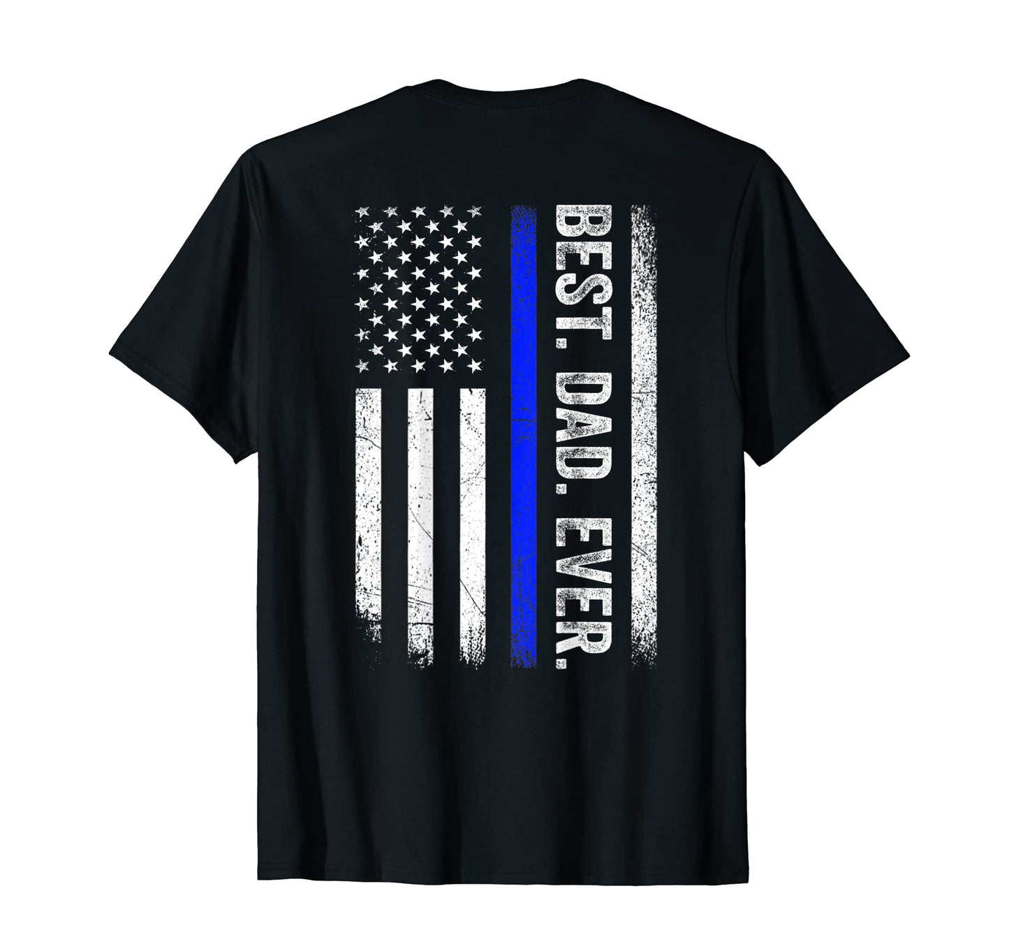 Mens Best Dad Ever Thin Blue Line T-Shirt - Streetwear Style Unisex - T-Shirt, Sweatshirt, Hoodie