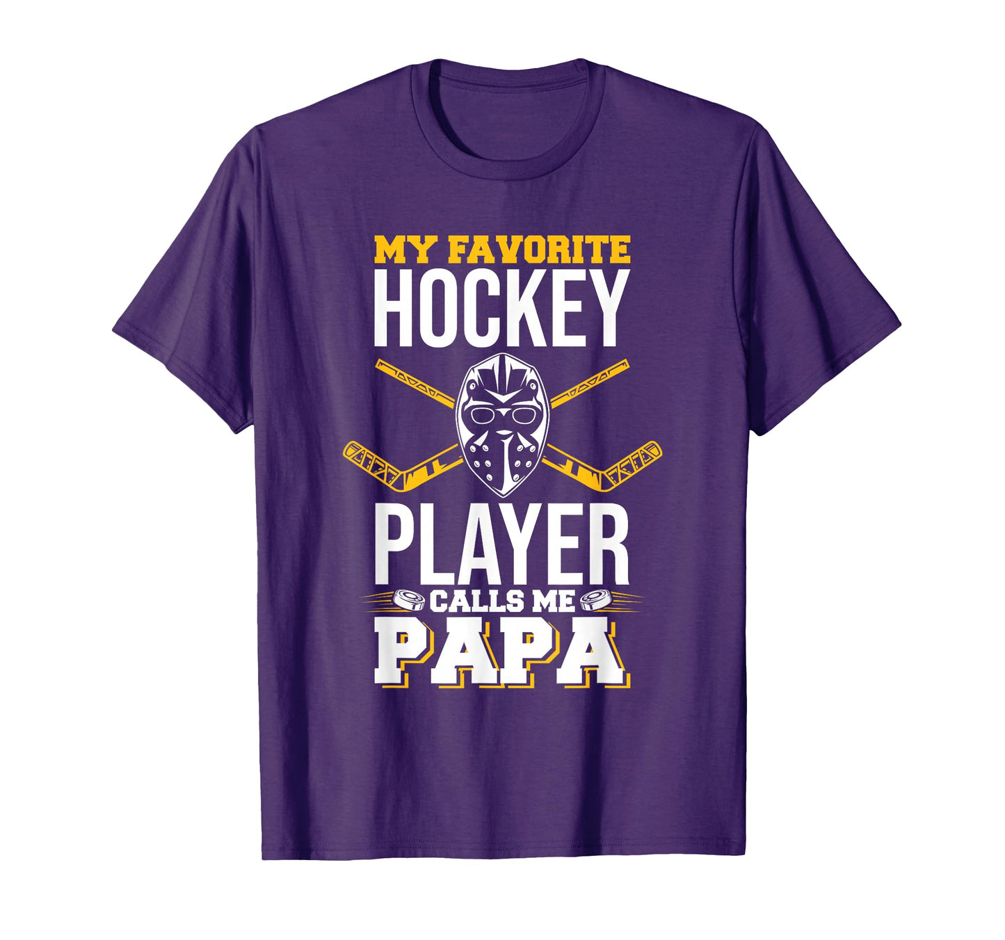 My Favorite Hockey Player Calls Me Papa T-Shirt - Graphic Print Men Women - T-Shirt, Sweatshirt, Hoodie