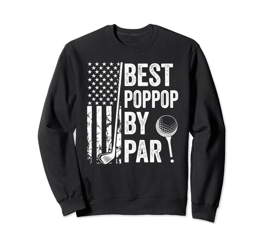 Best Poppop Par Usa Flag Golf Sweatshirt - Fun Novelty Design for Adults - T-Shirt, Sweatshirt, Hoodie