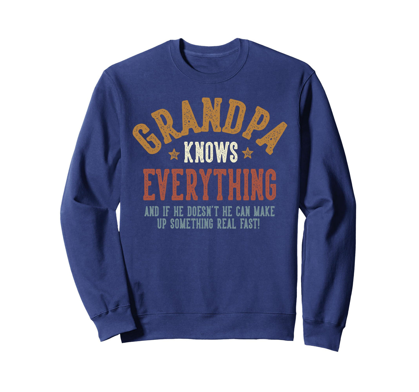 Grandpa Knows Everything Humorous Sweatshirt - Unique Graphic Unisex - T-Shirt, Sweatshirt, Hoodie