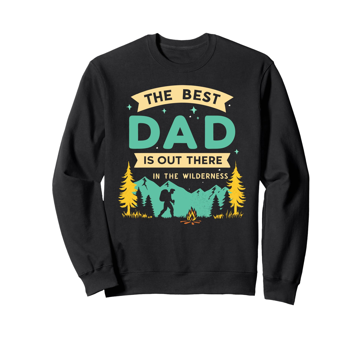 Fathers Day Outdoor Best Dad Sweatshirt - Casual Everyday Wear Men Women - T-Shirt, Sweatshirt, Hoodie