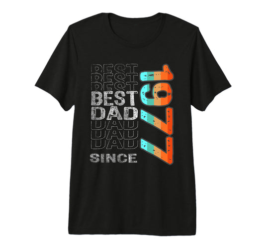 Best Dad World Since 1977 Fathers T-Shirt - Fun Novelty Design for Adults - T-Shirt, Sweatshirt, Hoodie