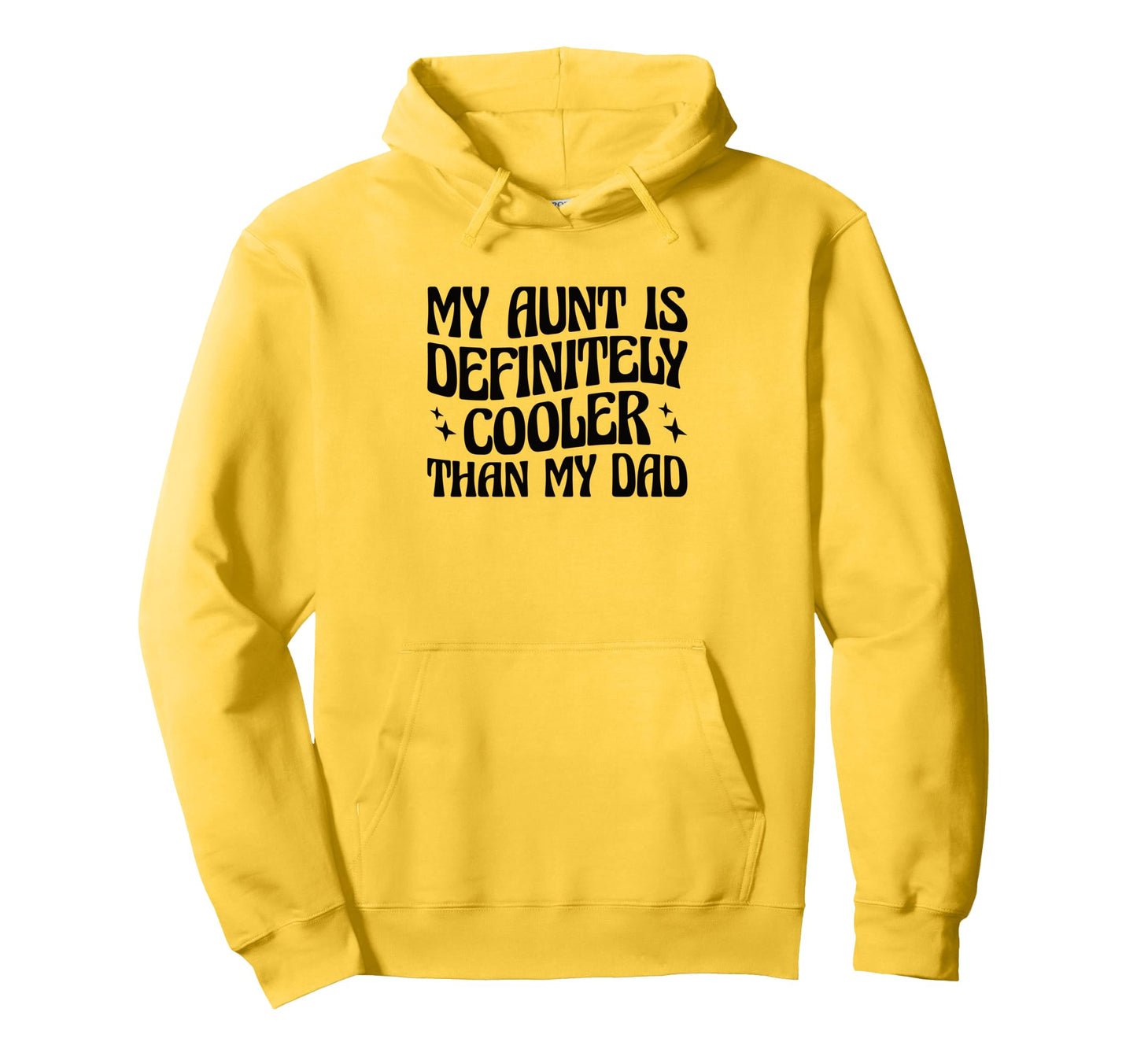 My Aunt Is Definitely Cooler Than Hoodie - Casual Everyday Wear for Adults - T-Shirt, Sweatshirt, Hoodie