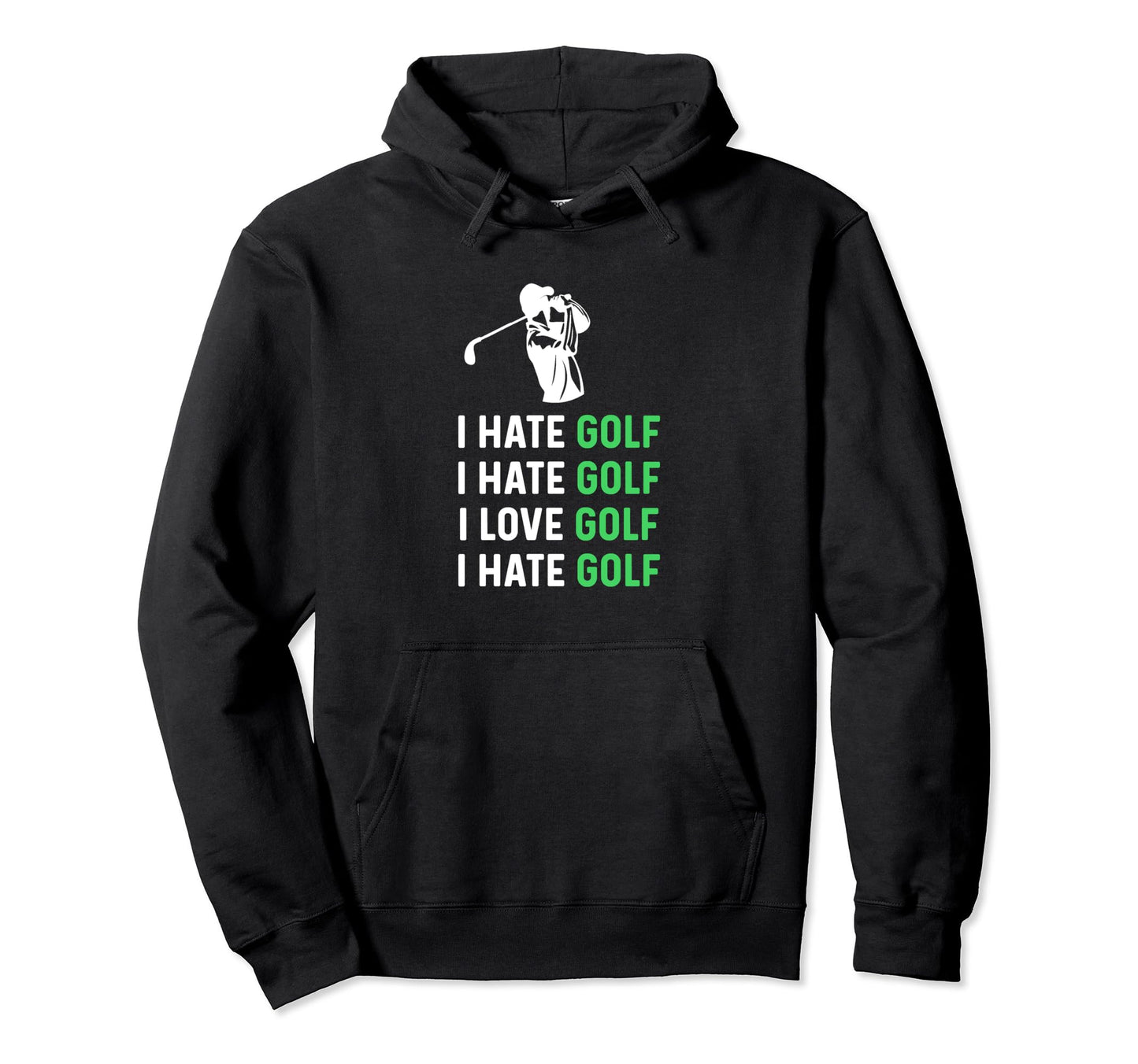 Hate Golf Love Golf Funny Golf Dad Hoodie - Streetwear Style Men Women - T-Shirt, Sweatshirt, Hoodie