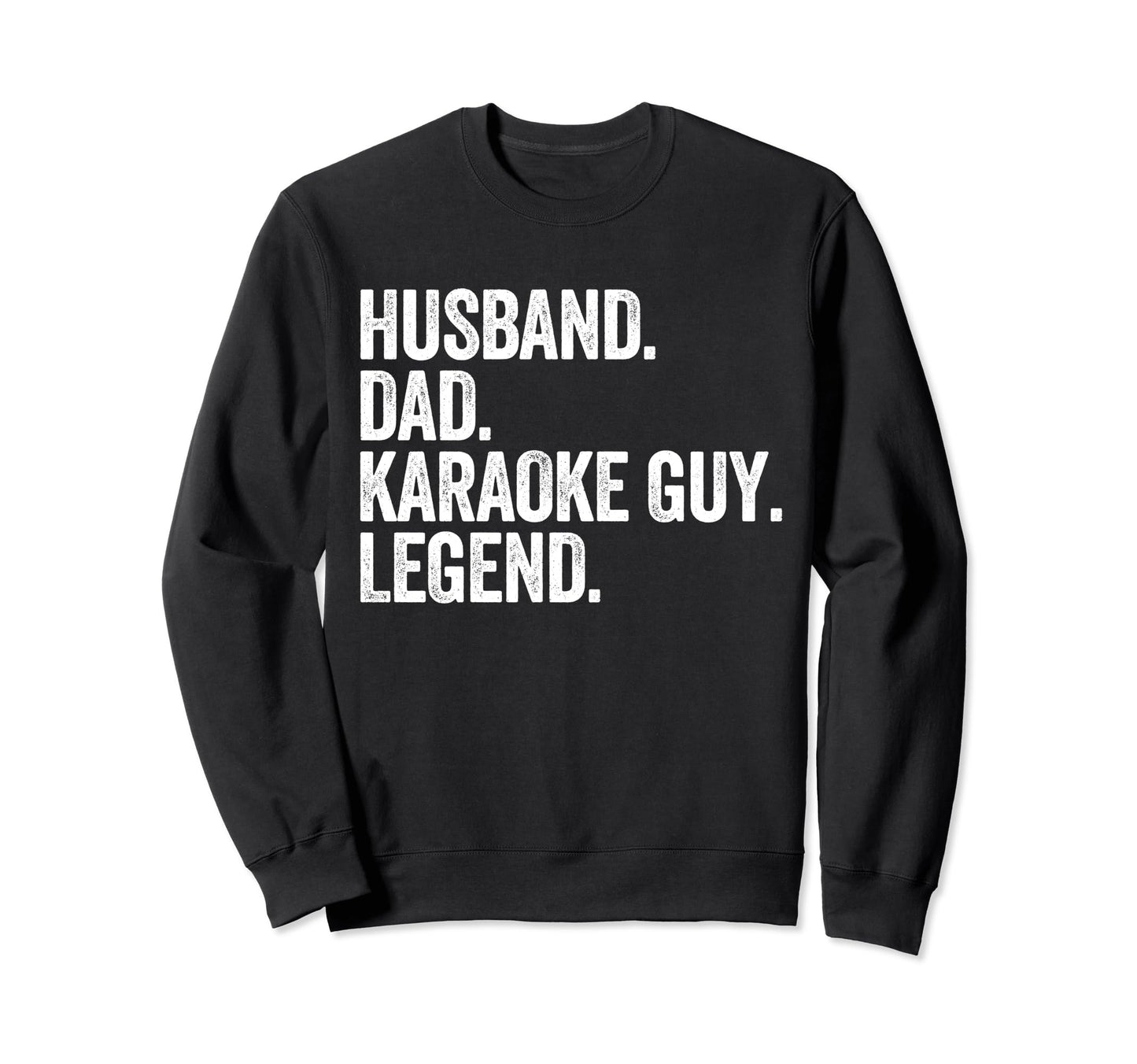 Husband Dad Karaoke Guy Funny Sweatshirt - Custom Art Print Men Women - T-Shirt, Sweatshirt, Hoodie