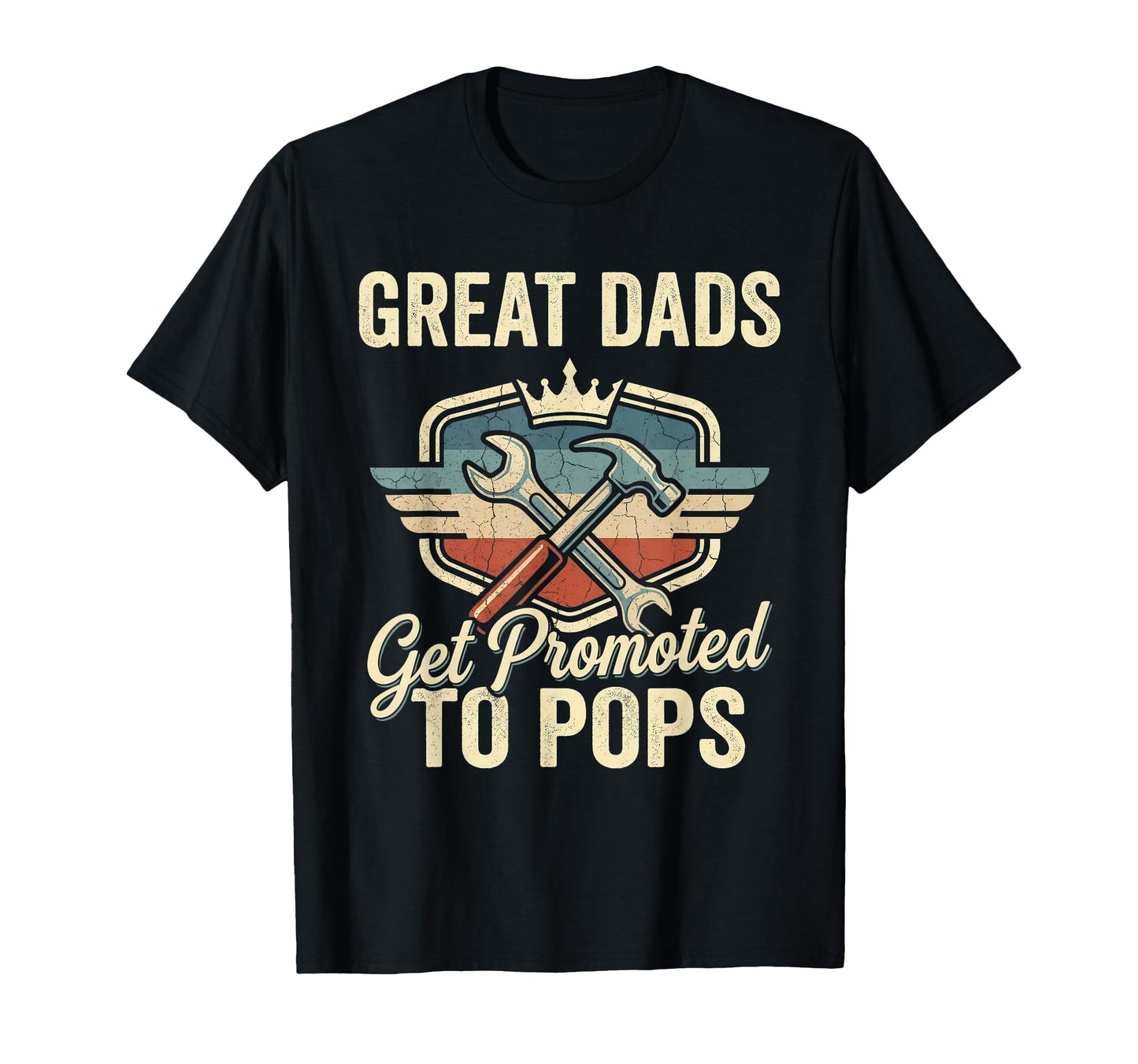 Great Dads Get Promoted To Pops T-Shirt - Novelty Apparel Men Women - T-Shirt, Sweatshirt, Hoodie