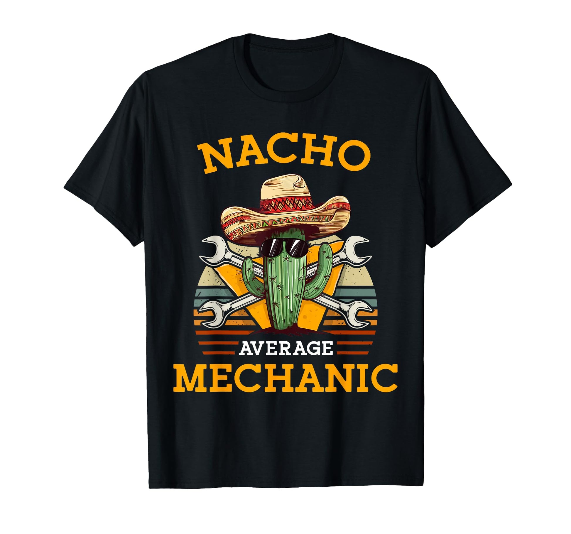 Nacho Average Mechanic Funny Mexican Auto T-Shirt - Graphic Print Unisex - T-Shirt, Sweatshirt, Hoodie