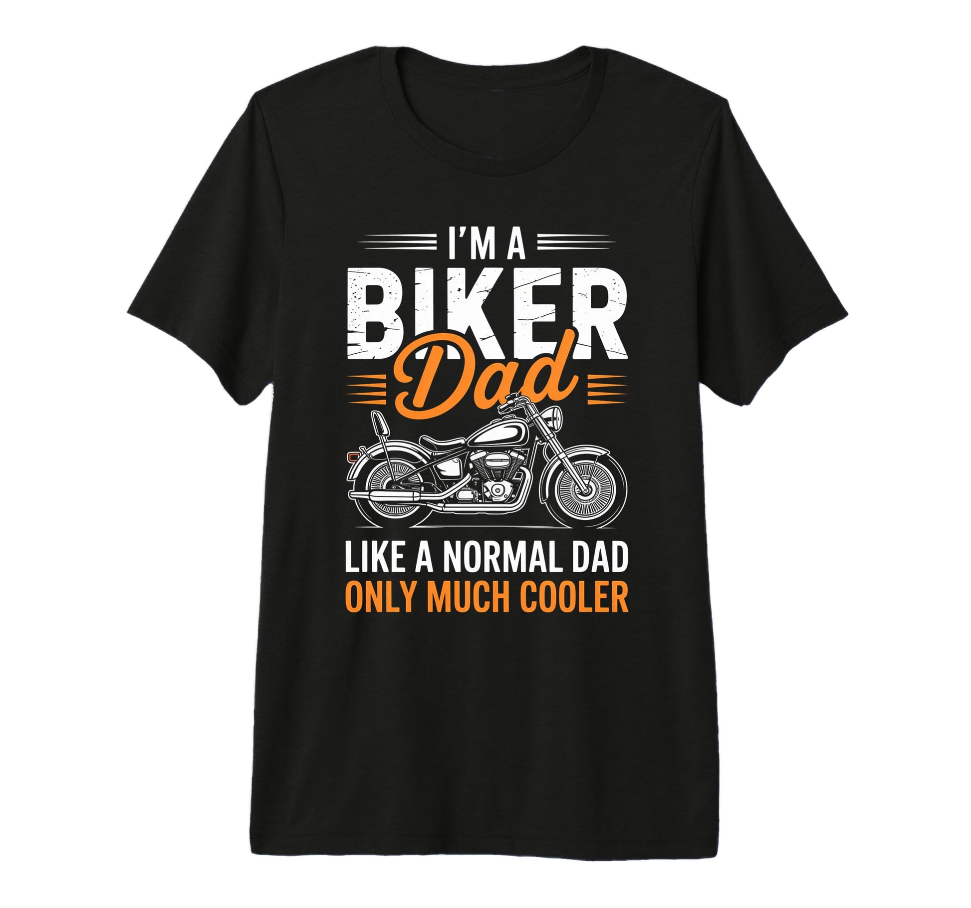 Im Biker Dad Motorcycle Funny Bike T-Shirt - Casual Everyday Wear Unisex - T-Shirt, Sweatshirt, Hoodie