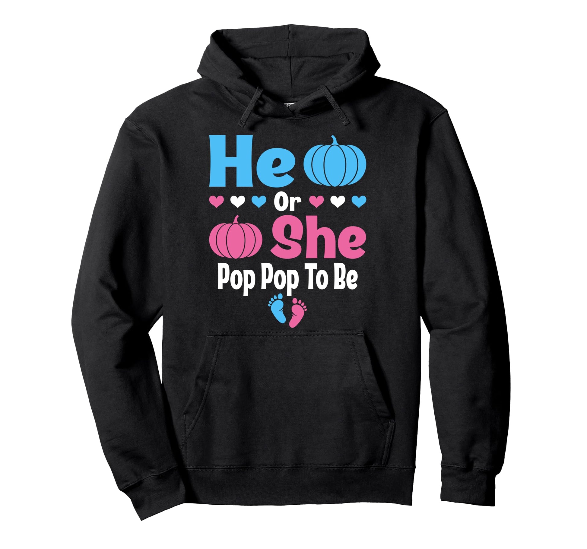 He Or She Pop Pop To Be Pumpkin Gender Hoodie - Novelty Apparel Men Women - T-Shirt, Sweatshirt, Hoodie