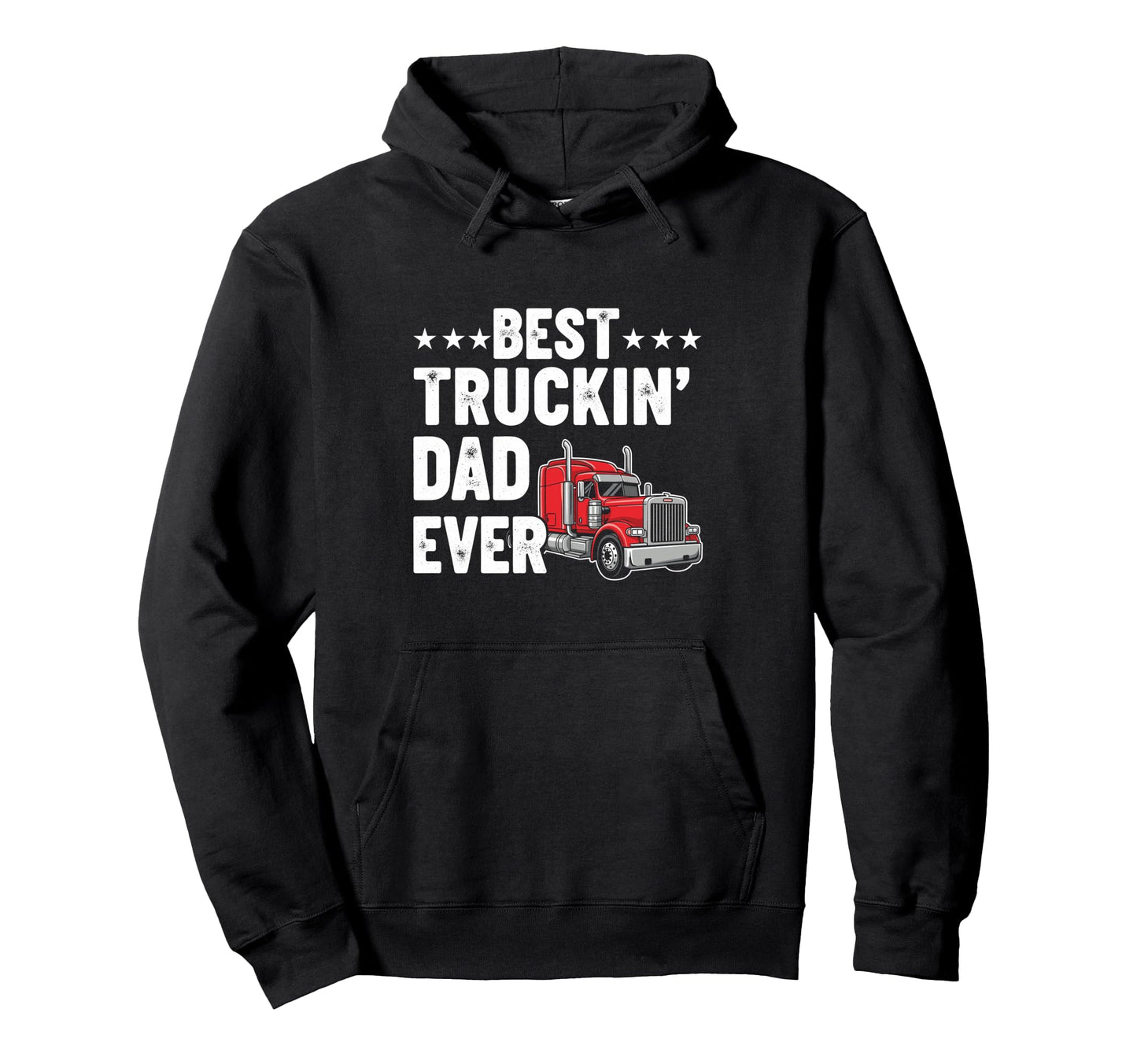 Best Truckin Dad Ever Funny Truck Driver Hoodie - Graphic Print for Adults - T-Shirt, Sweatshirt, Hoodie