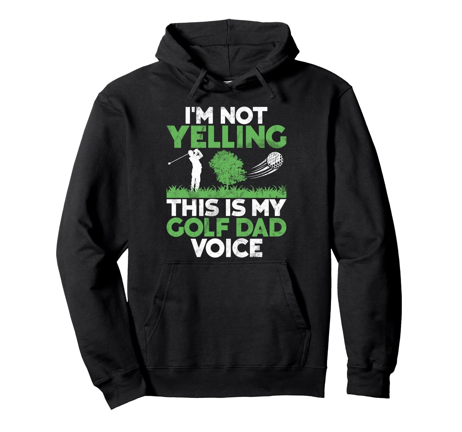 Im Not Yelling This Is My Golf Dad Hoodie - Minimalist Print Men Women - T-Shirt, Sweatshirt, Hoodie
