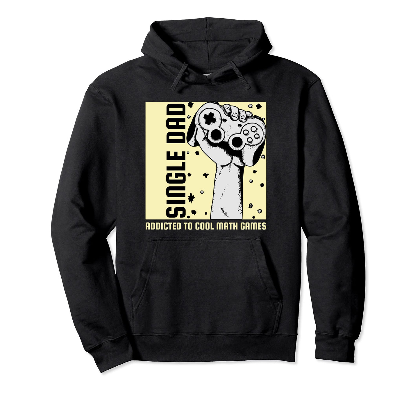I Am Single Dad Who Is Addicted To Math Hoodie - Minimalist Print Unisex - T-Shirt, Sweatshirt, Hoodie