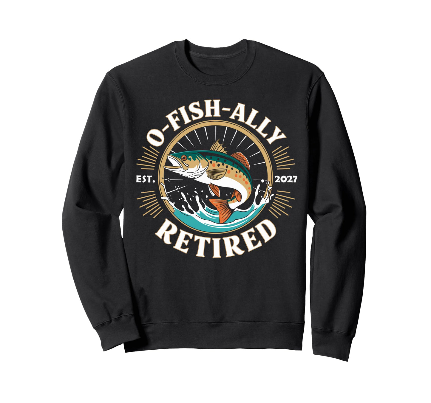 Ofishally Retired Est 2027 Sweatshirt - Streetwear Style for Adults - T-Shirt, Sweatshirt, Hoodie