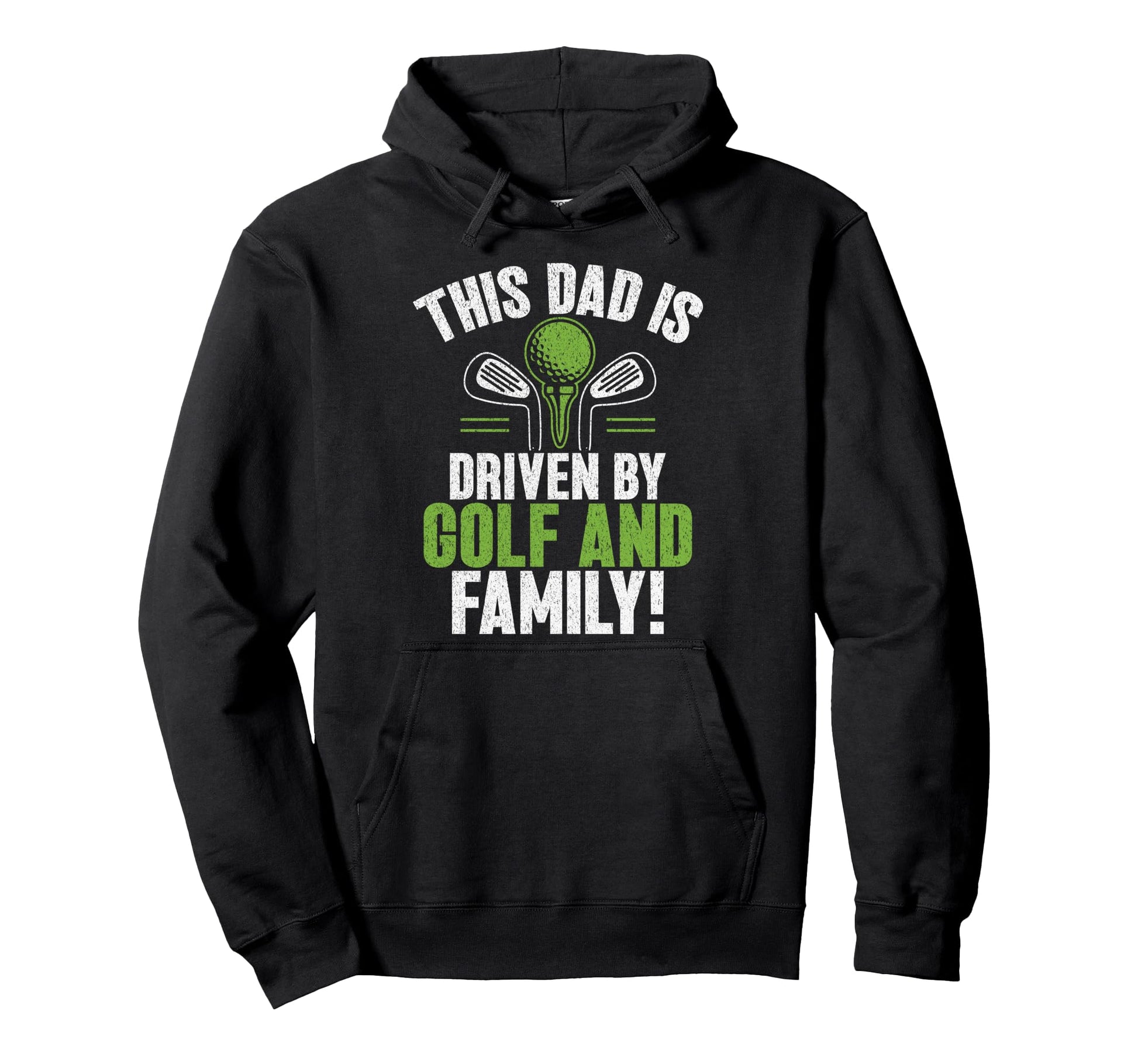 This Dad Is Driven Golf And Family Golf Hoodie - Streetwear Style Unisex - T-Shirt, Sweatshirt, Hoodie