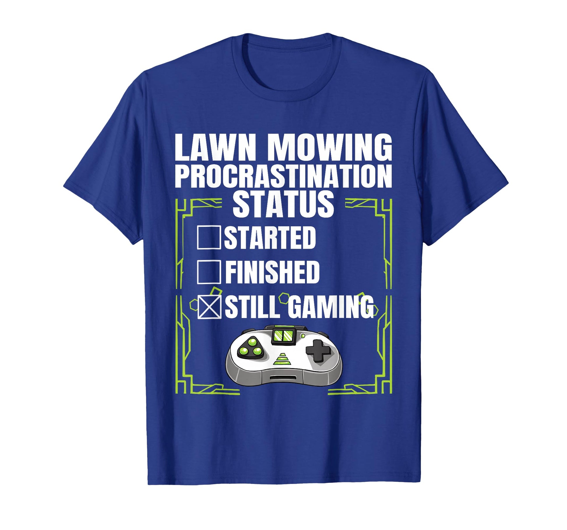 Lawn Mowing Procrastination Status T-Shirt - Aesthetic Graphic Unisex - T-Shirt, Sweatshirt, Hoodie