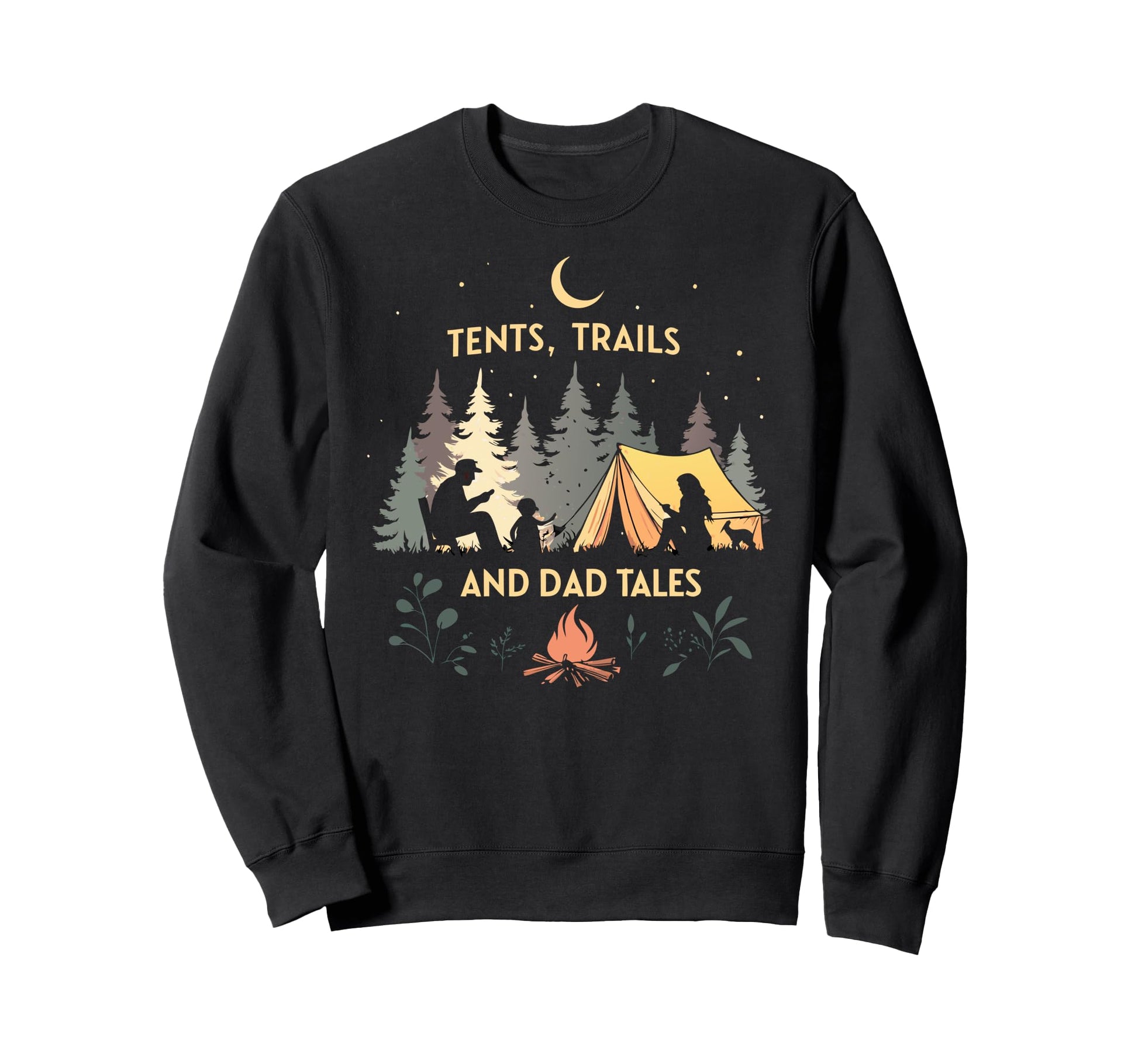 Tents Trails And Dad Tales Hiking Sweatshirt - Novelty Apparel Unisex - T-Shirt, Sweatshirt, Hoodie