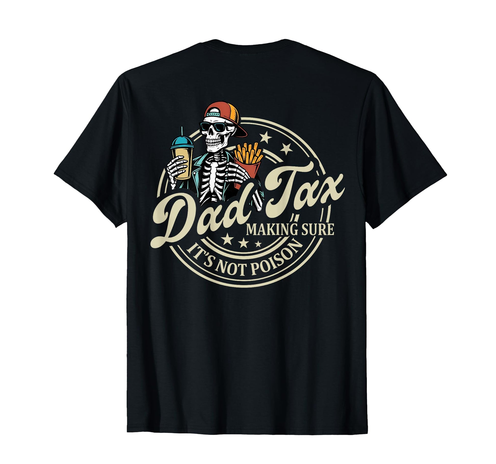 Back Dad Tax Making Sure Its Not T-Shirt - Casual Everyday Wear Men Women - T-Shirt, Sweatshirt, Hoodie