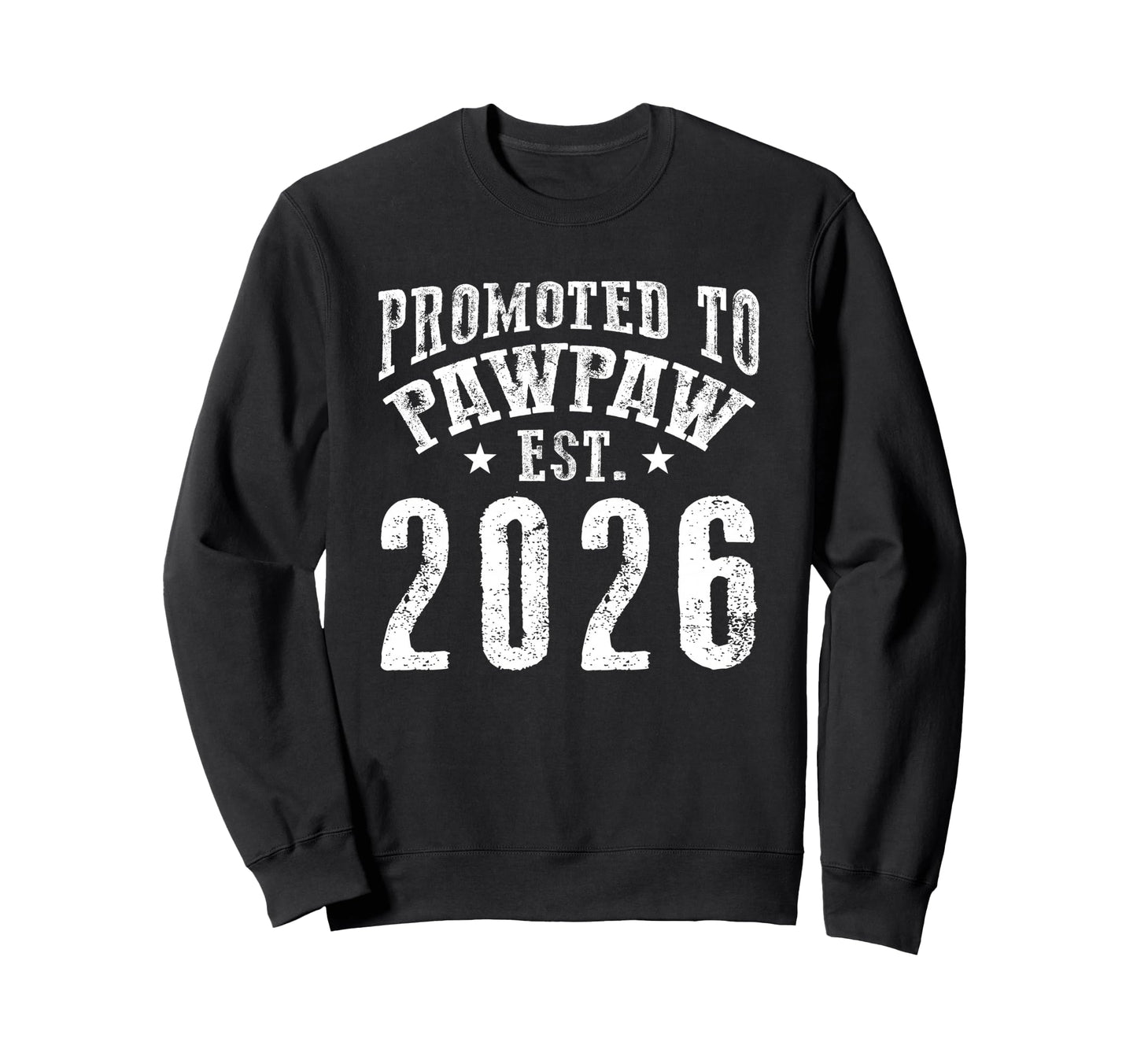 Promoted To Pawpaw Est 2026 New Sweatshirt - Trendy Graphic Men Women - T-Shirt, Sweatshirt, Hoodie