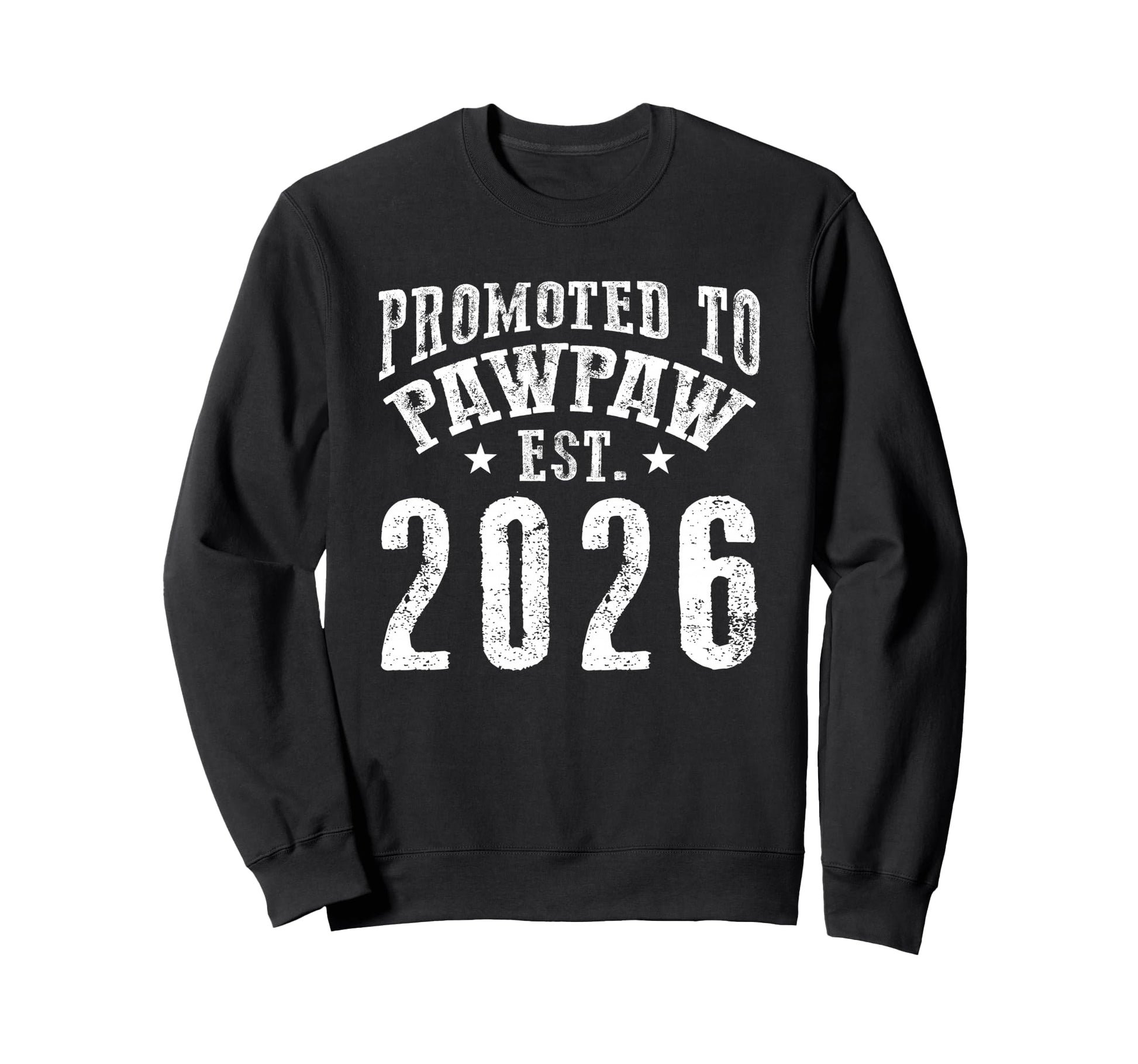 Promoted To Pawpaw Est 2026 New Sweatshirt - Trendy Graphic Men Women - T-Shirt, Sweatshirt, Hoodie