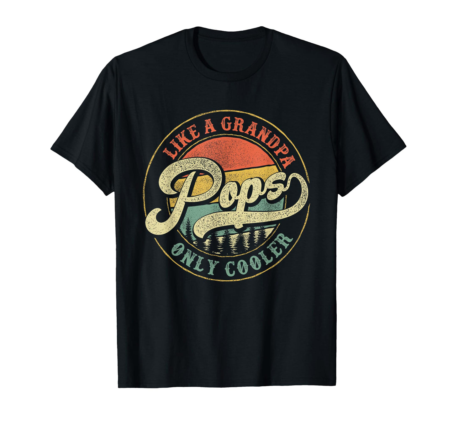 Pops Like Grandpa Only Cooler Pops T-Shirt - Casual Everyday Wear Unisex - T-Shirt, Sweatshirt, Hoodie