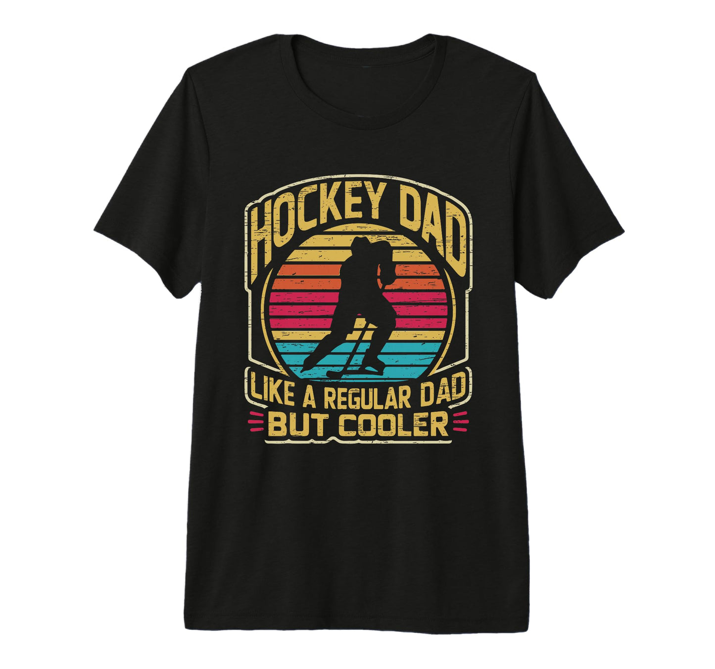 Hockey Dad Like Regular Dad But T-Shirt - Streetwear Style Men Women - T-Shirt, Sweatshirt, Hoodie