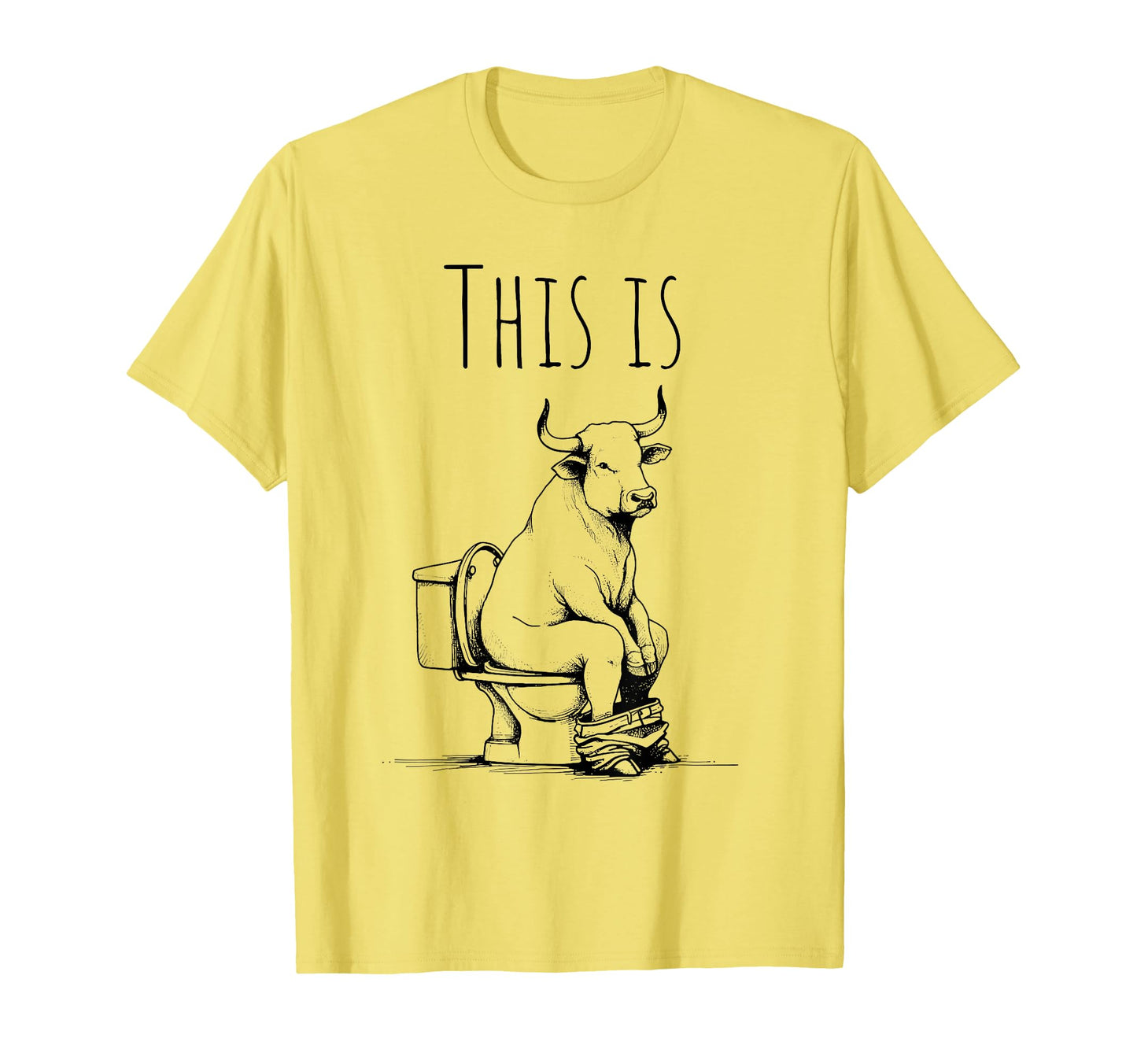 This Is Bullsht Funny Cow Toilet Humorous T-Shirt - Graphic Print Unisex - T-Shirt, Sweatshirt, Hoodie
