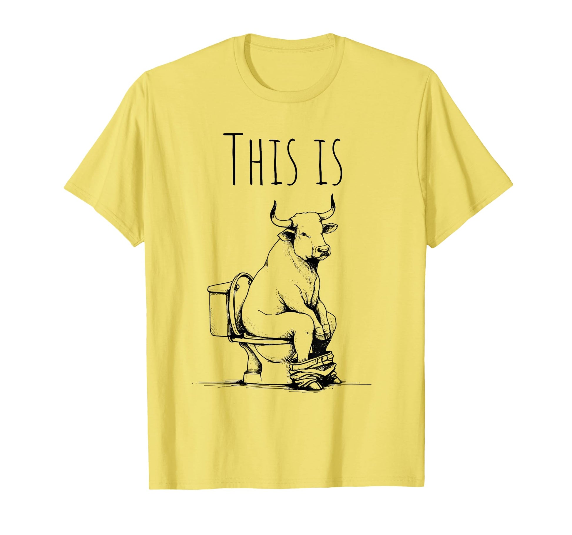 This Is Bullsht Funny Cow Toilet Humorous T-Shirt - Graphic Print Unisex - T-Shirt, Sweatshirt, Hoodie