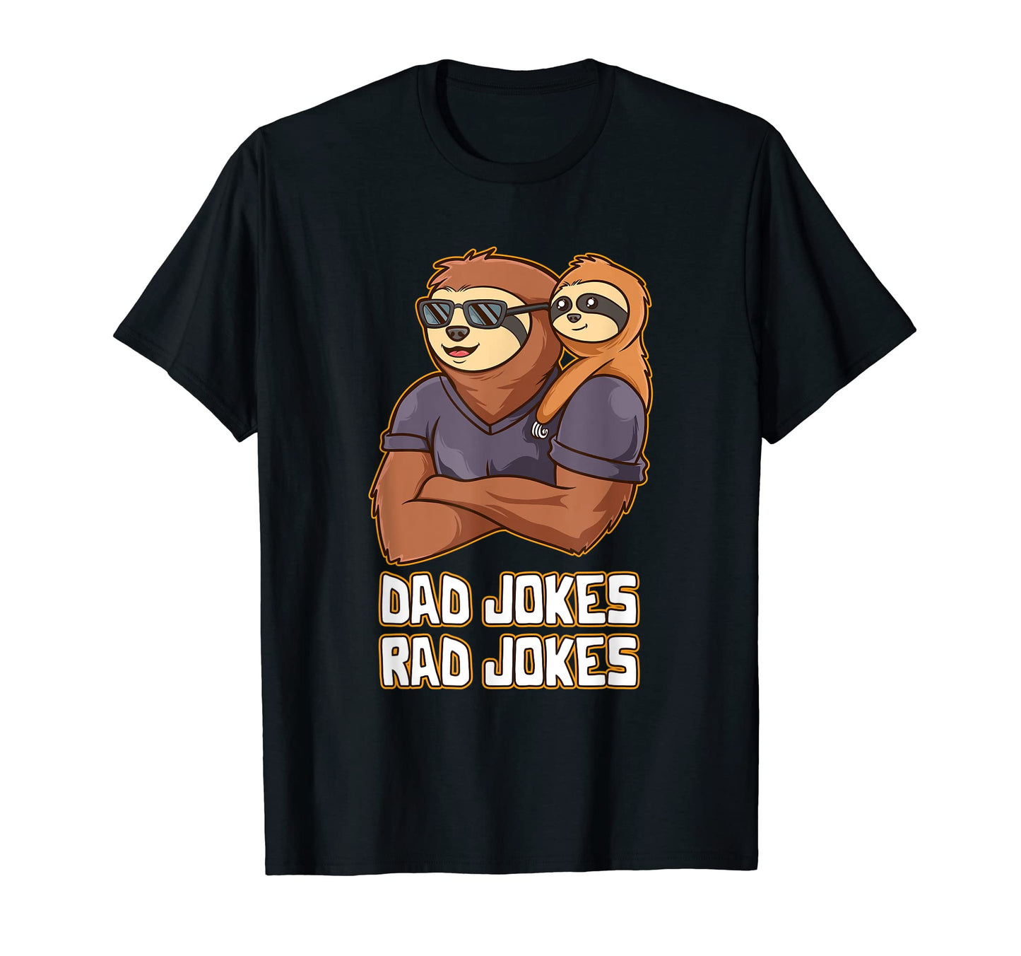 Dad Jokes Rad Jokes Daddy Chill T-Shirt - Fun Novelty Design for Adults - T-Shirt, Sweatshirt, Hoodie